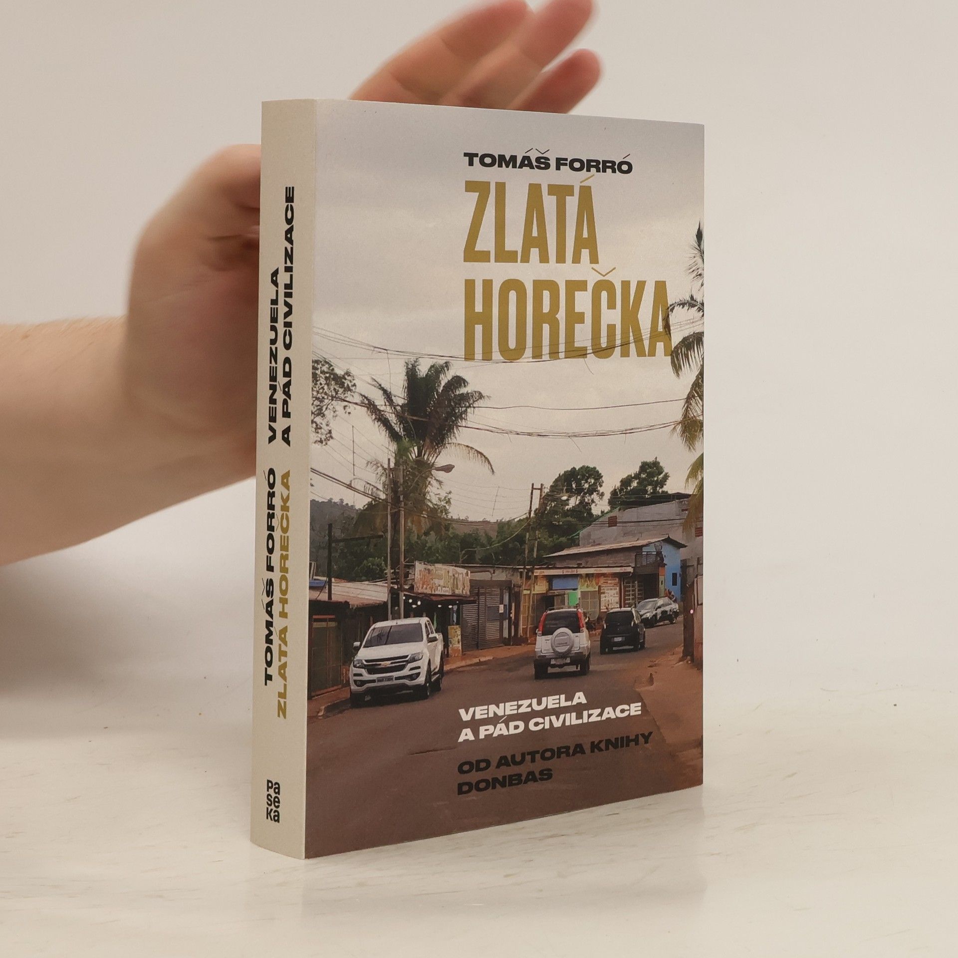 Tomáš Forró Zlatá horečka. Venezuela a pád civilizace