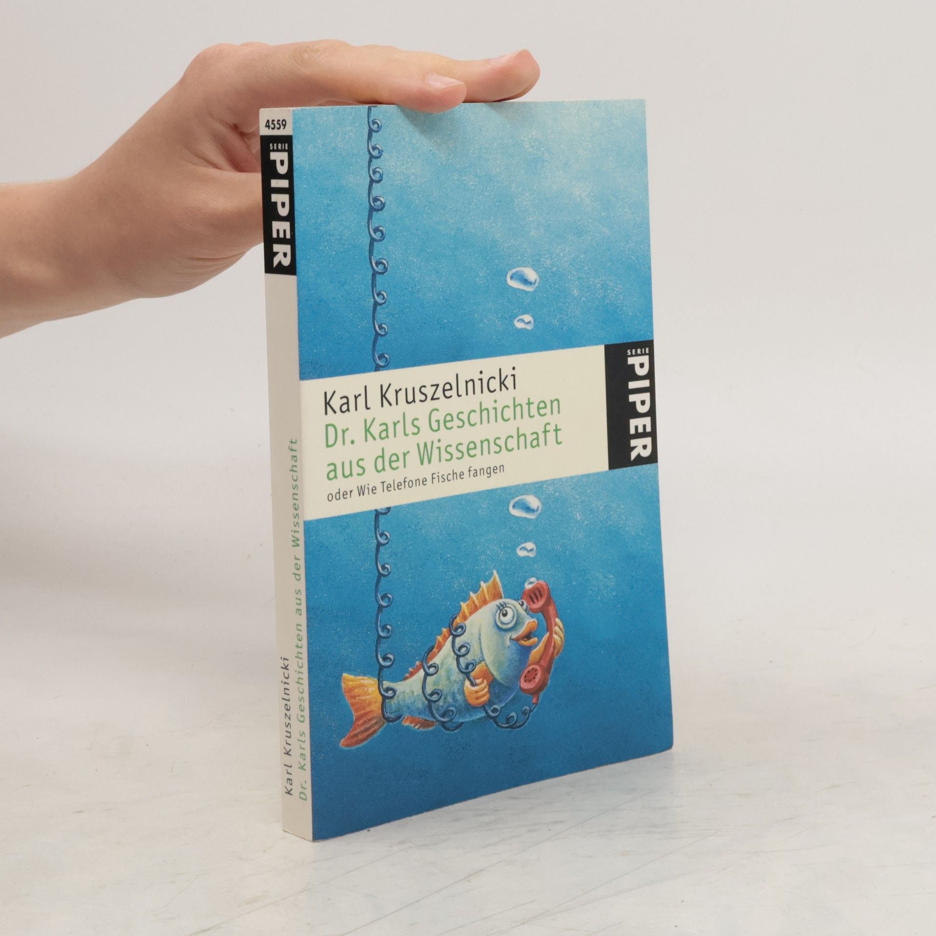 Karl Kruszelnicki Dr. Karls Geschichten aus der Wissenschaft oder wie Telefone Fische fangen