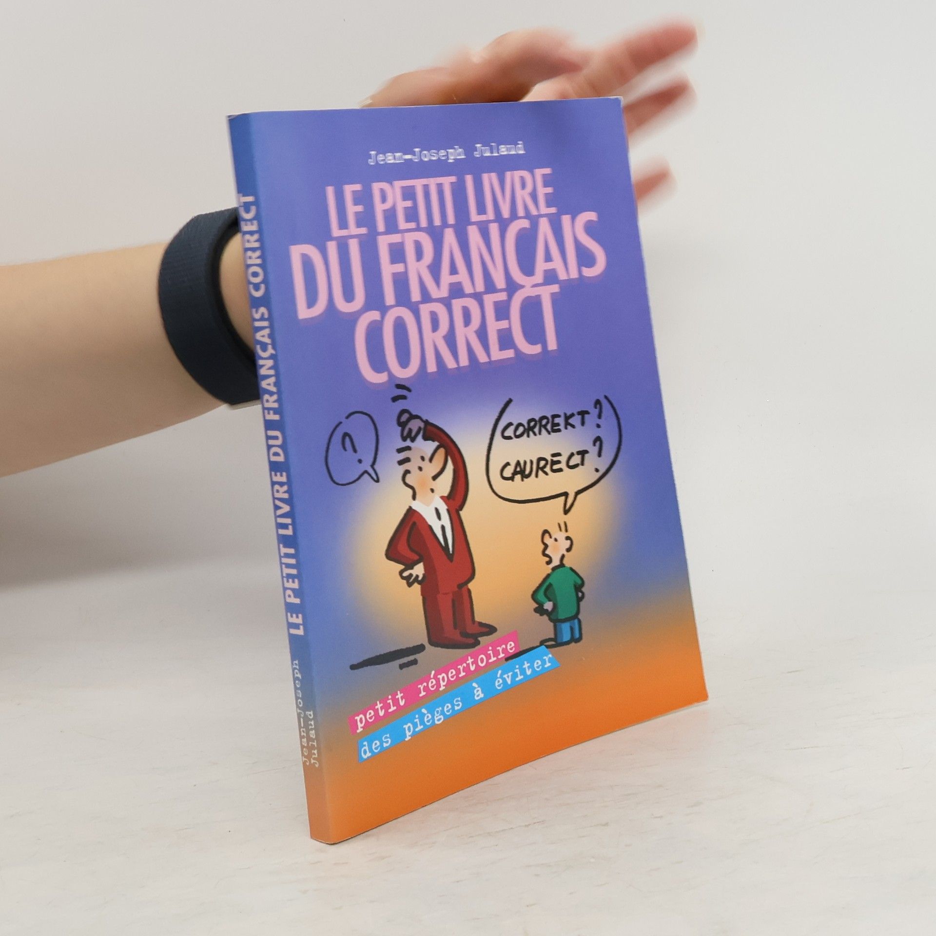 Jean-Joseph Julaud Le petit livre du français correct
