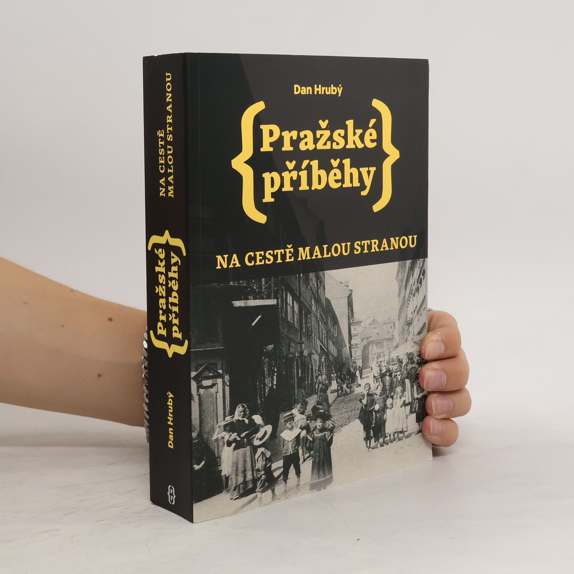 Dan Hrubý Pražské příběhy : na cestě Malou Stranou