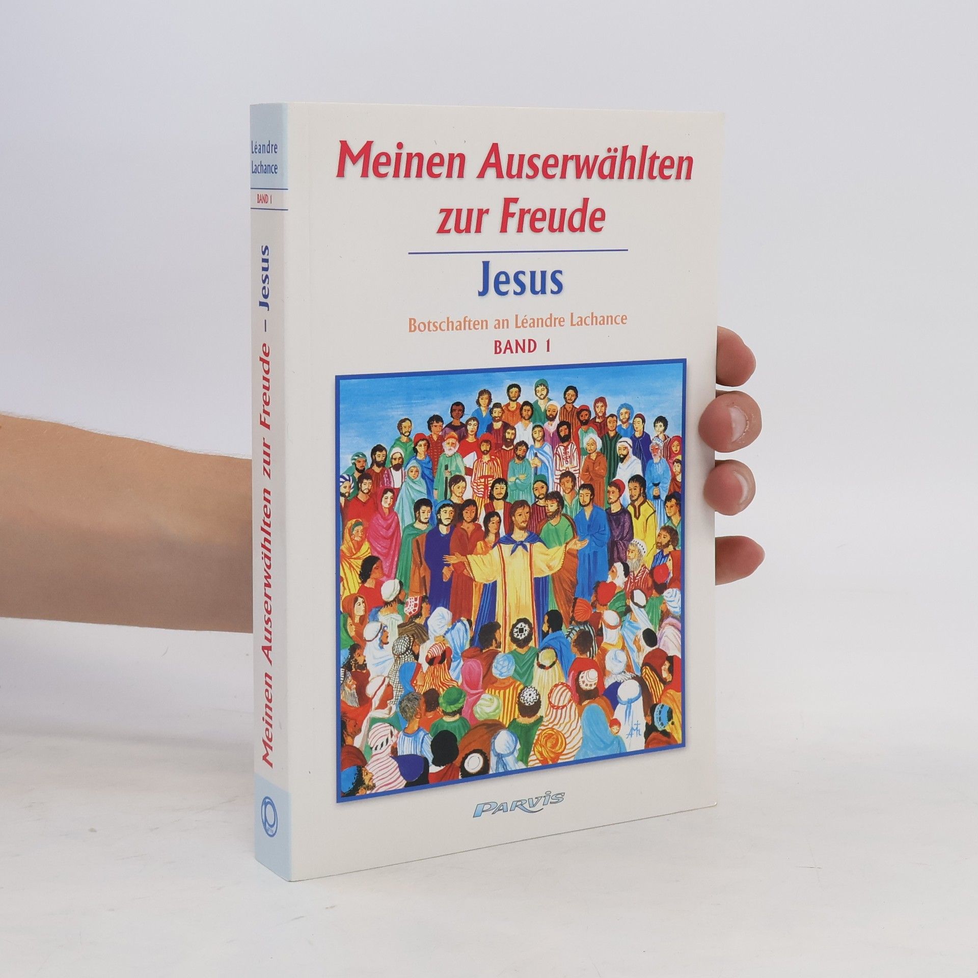 kolektiv Meinen Auserwählten zur Freude. Jesus (Band I)