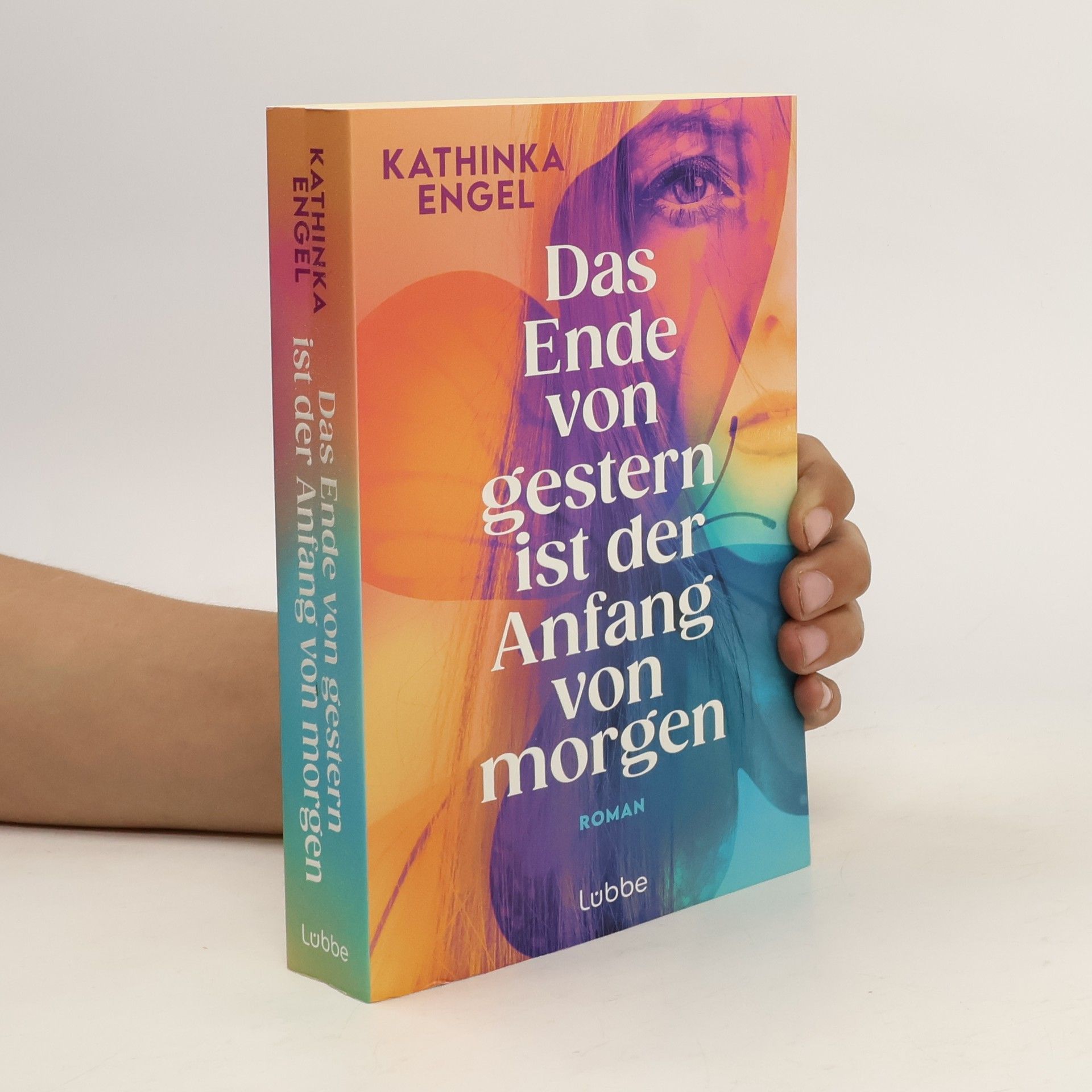 Kathinka Engel Das Ende von gestern ist der Anfang von morgen