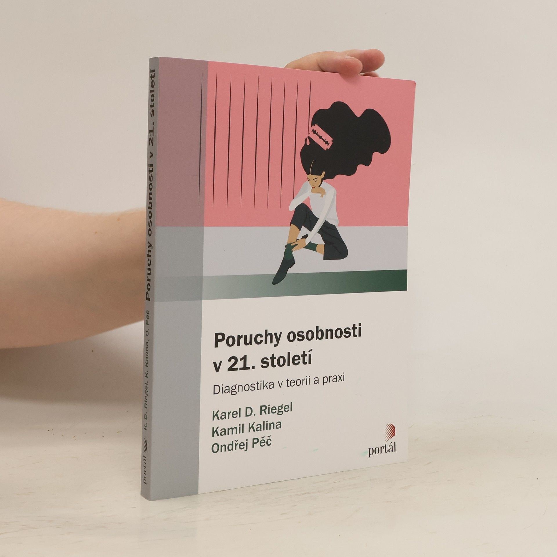 Karel D. Riegel Poruchy osobnosti v 21. století : diagnostika v teorii a praxi