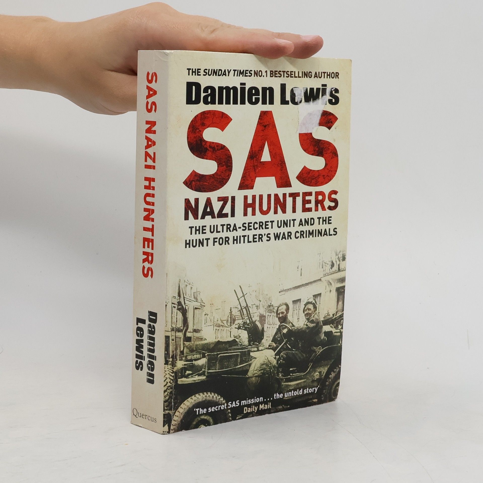 Damien Lewis SAS Nazi Hunters. The Ultra-Secret Unit and the Hunt for Hitler’s War Criminals