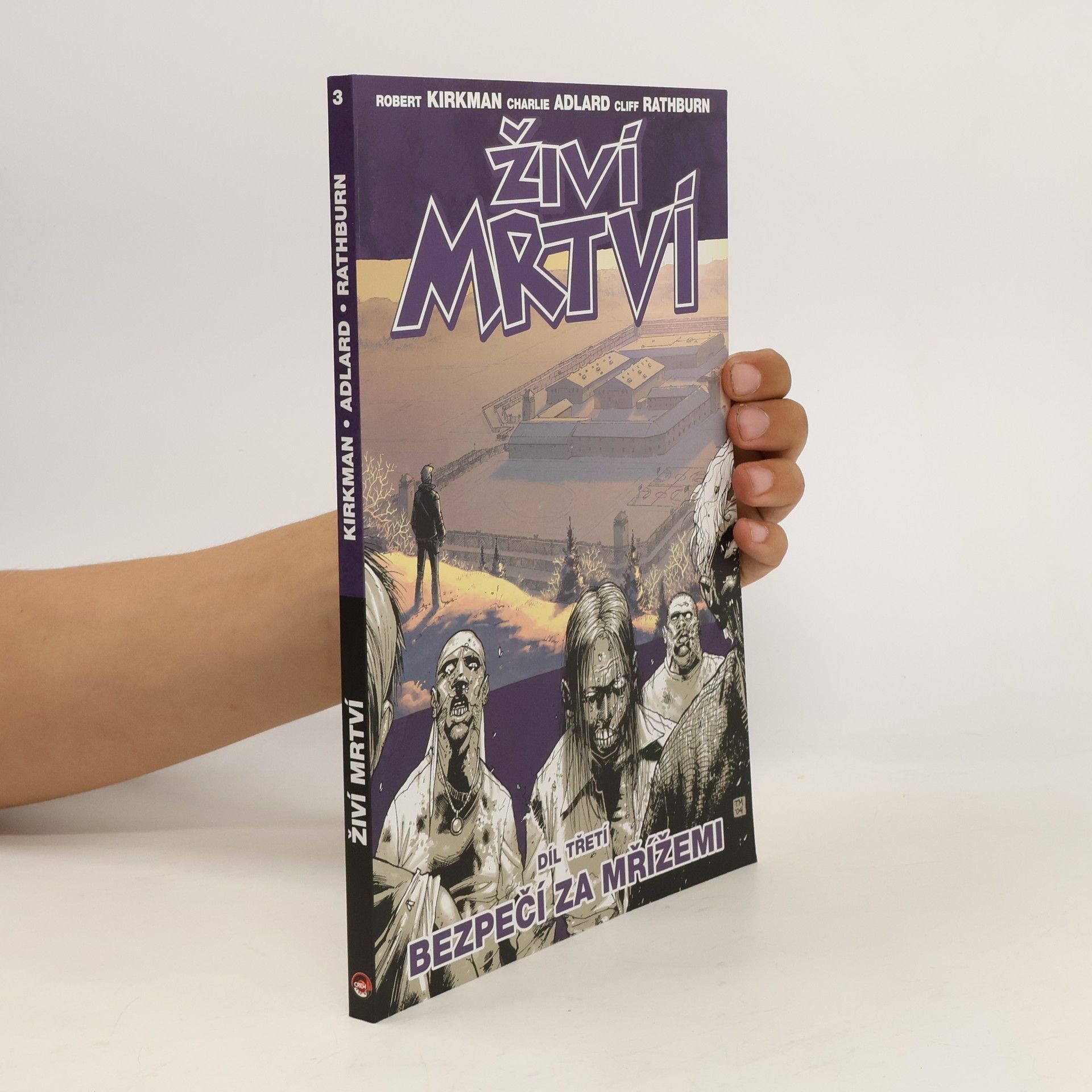 Robert Kirkman Živí mrtví. Díl třetí, Bezpečí za mřížemi