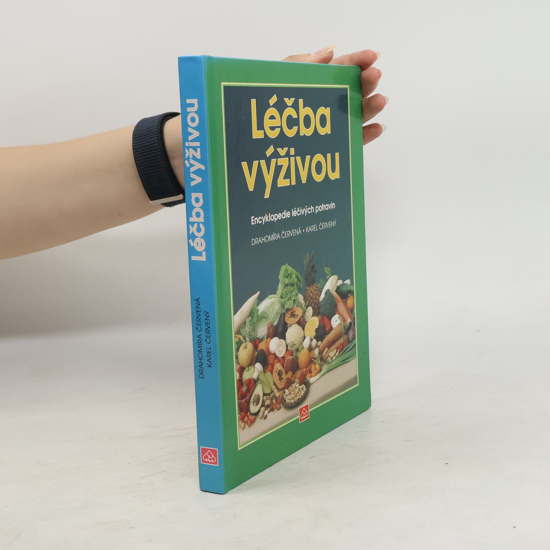 Drahomíra Červená Léčba výživou: encyklopedie léčivých potravin