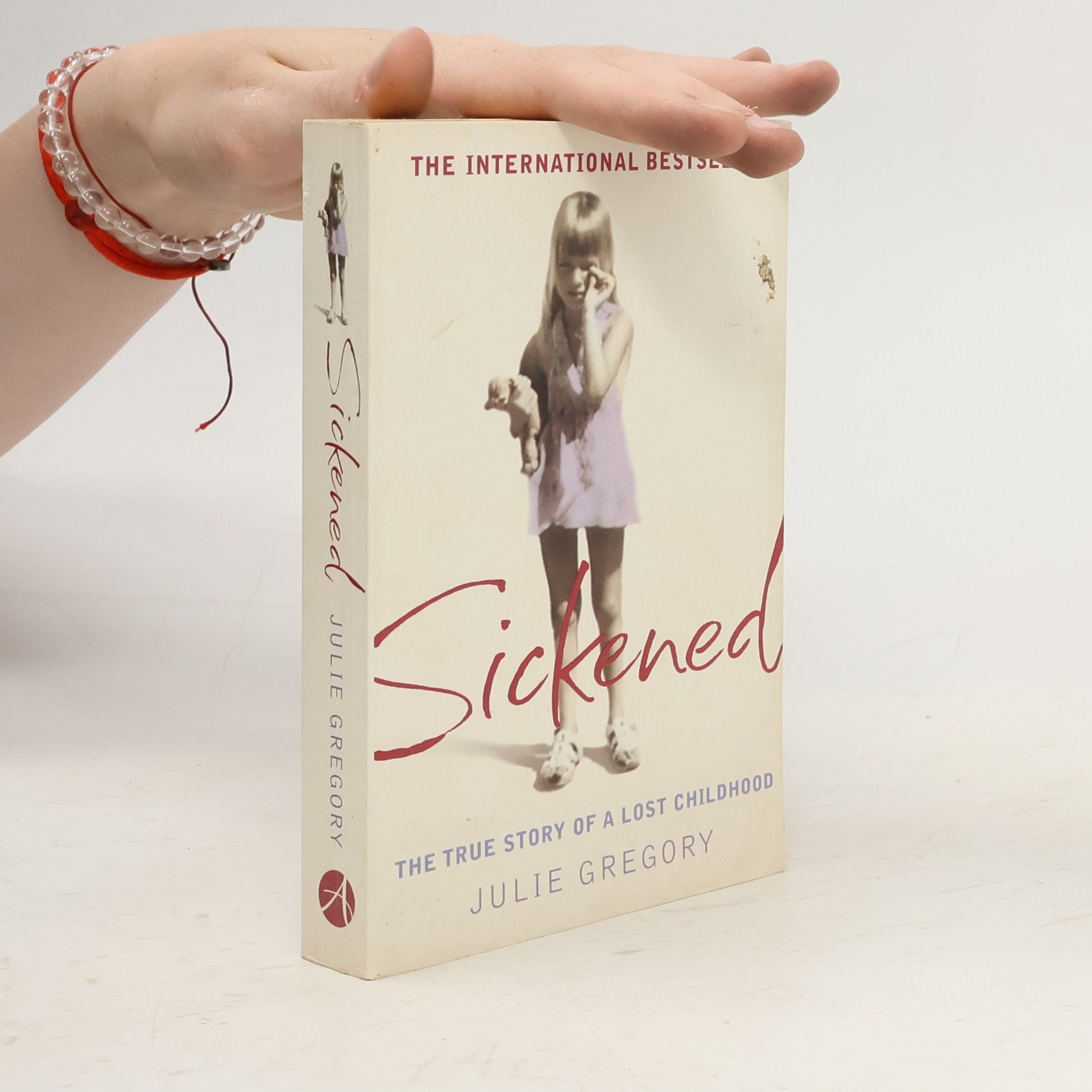 Julia Gregory Sickened - the memoir of a Munchausen by proxy childhood