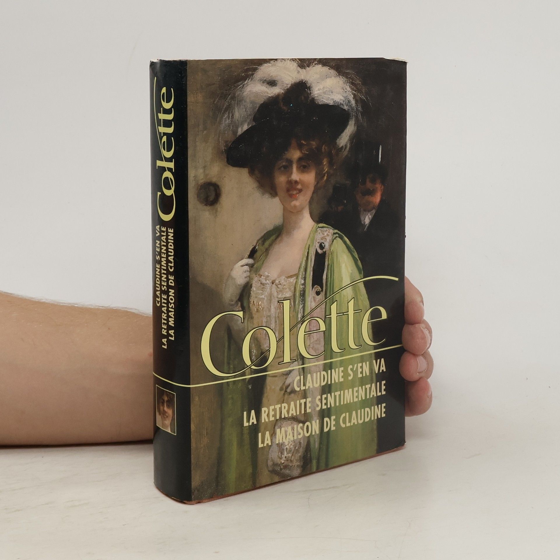 Colette Claudine s'en va. La retraite sentimentale. La maison de Claudine
