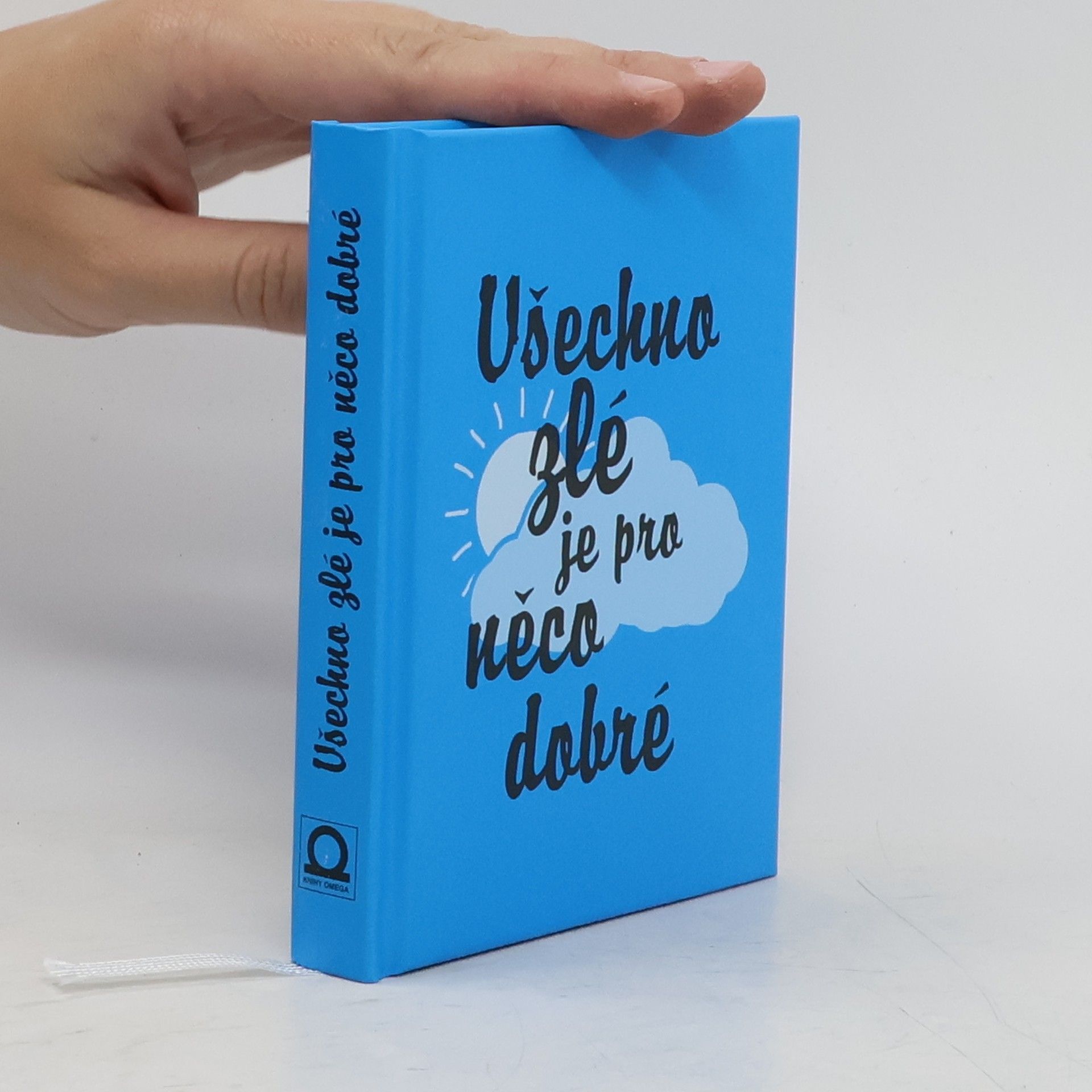 Jana Rosie Dvořáková Všechno zlé je pro něco dobré