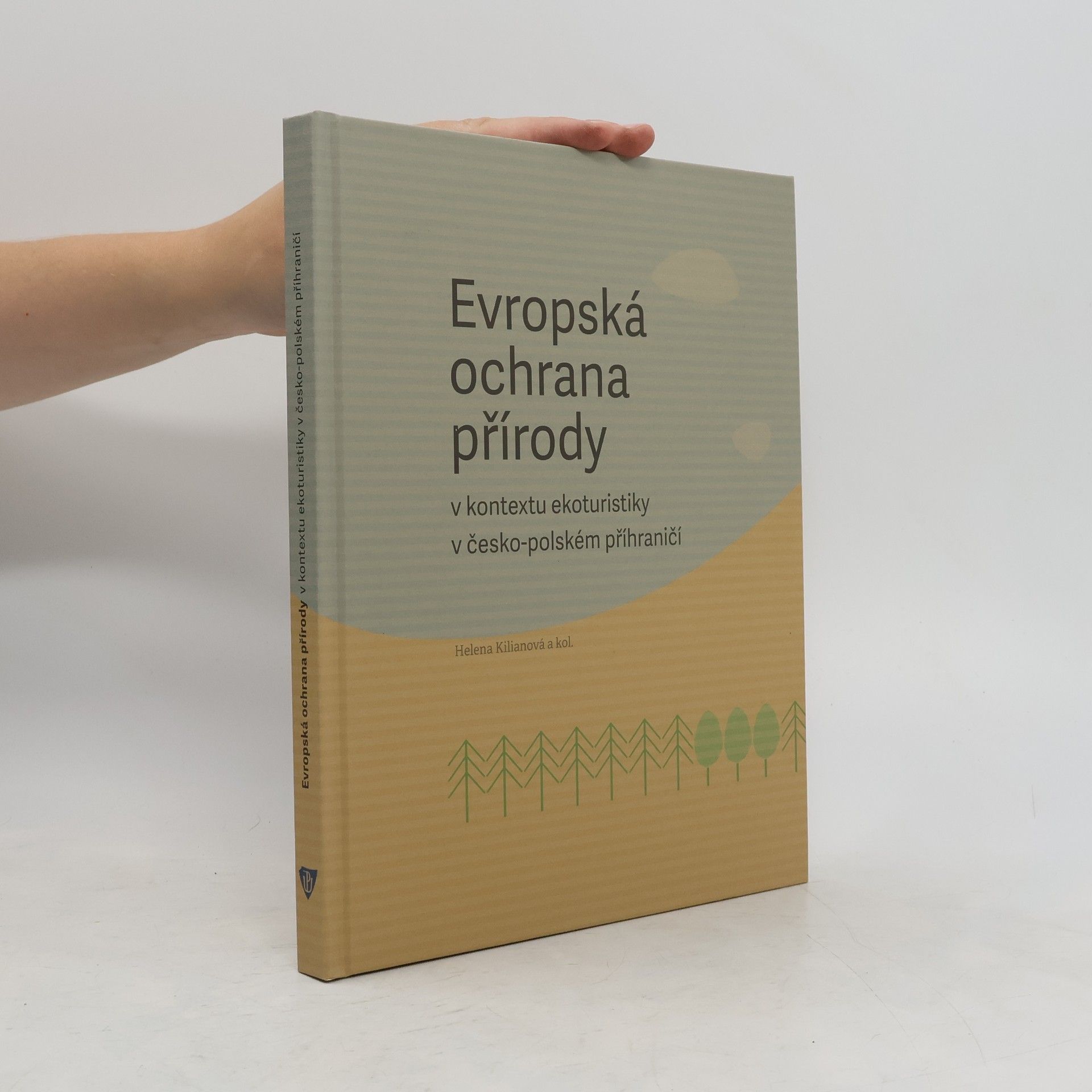 Helena Kilianová Evropská ochrana přírody v kontextu ekoturistiky v česko-polském příhraničí
