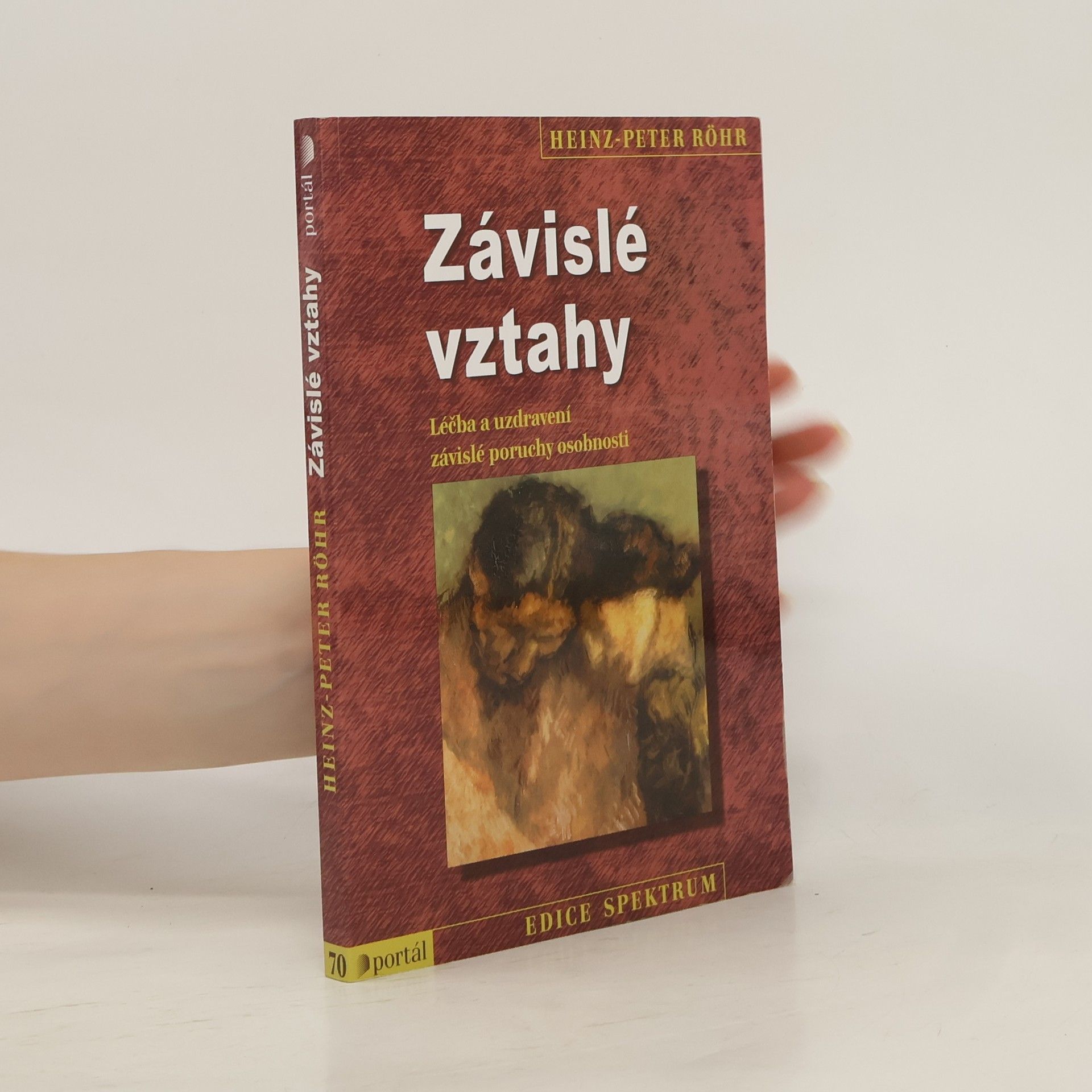 Heinz-Peter Röhr Závislé vztahy: Léčba a uzdravení závislé poruchy osobnosti