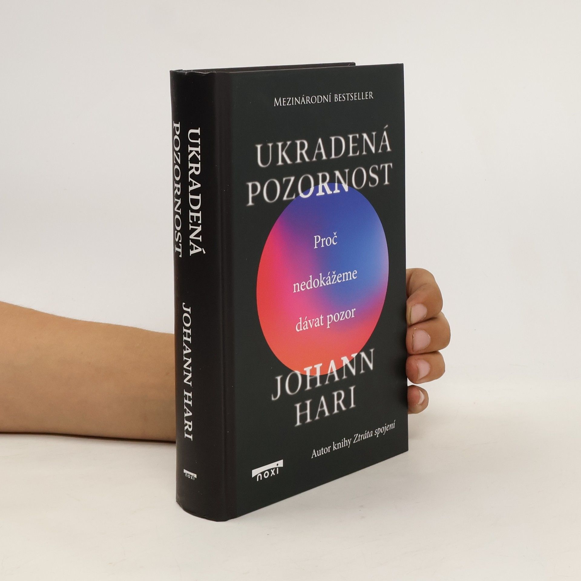 Johann Hari Ukradená pozornost : proč nedokážeme dávat pozor