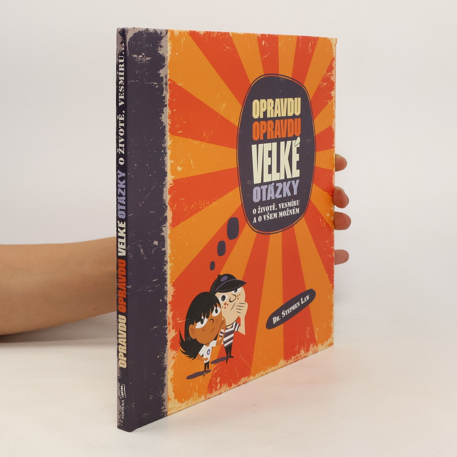 Stephen Law Opravdu opravdu velké otázky o životě, vesmíru a o všem možném
