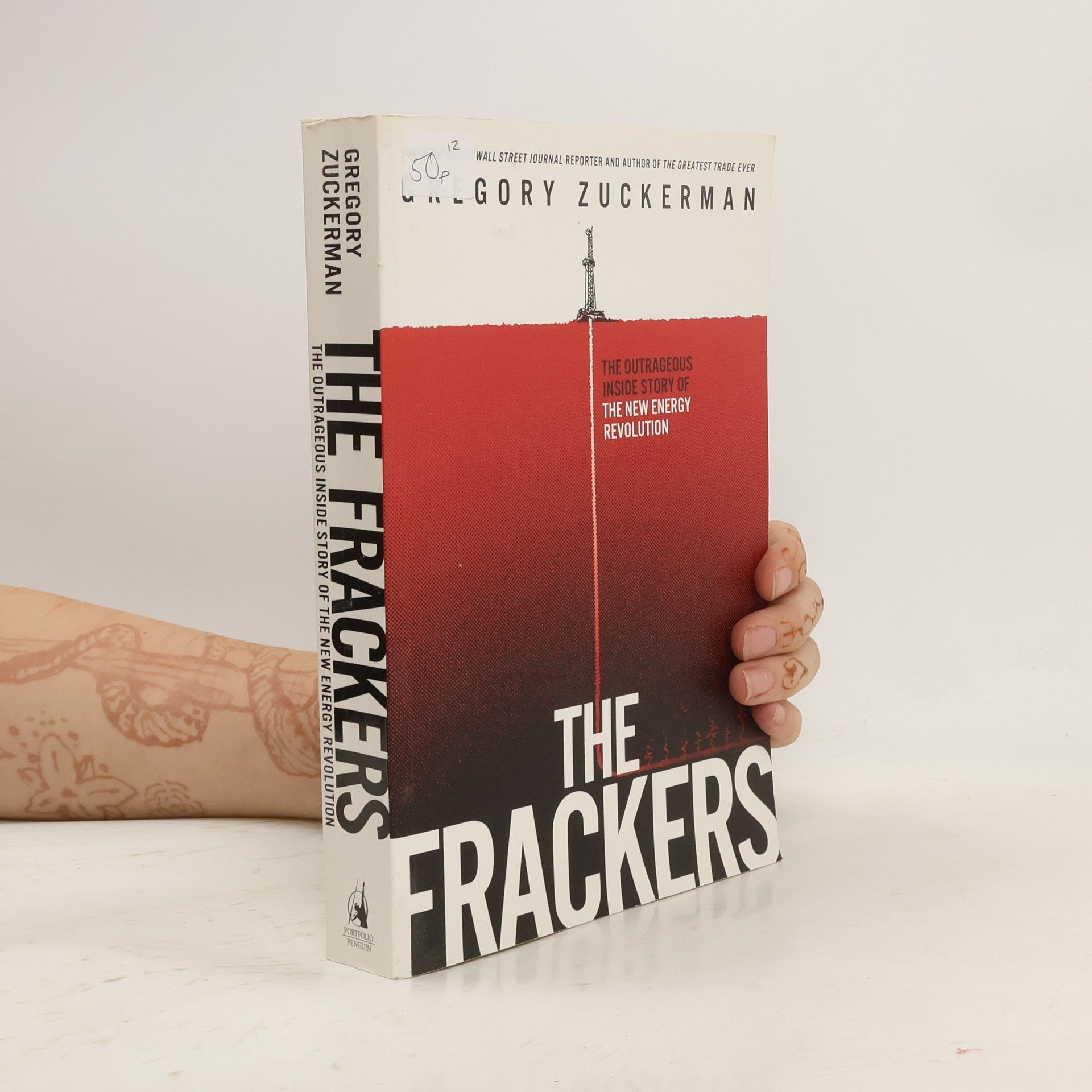 Zuckerman Gregory The frackers : the outrageous inside story of the new energy revolution