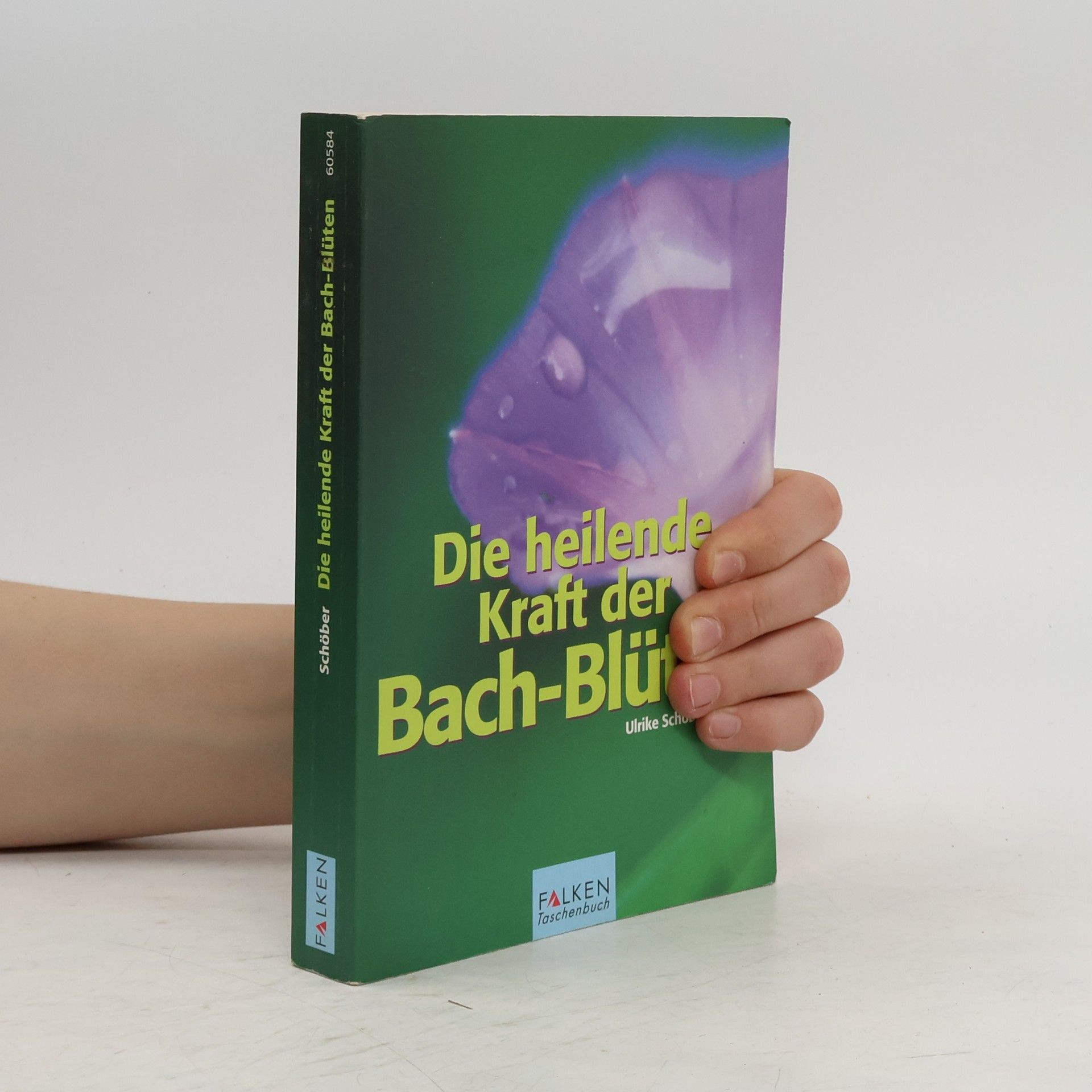 Ulrike Schöber Die heilende Kraft der Bach-Blüten