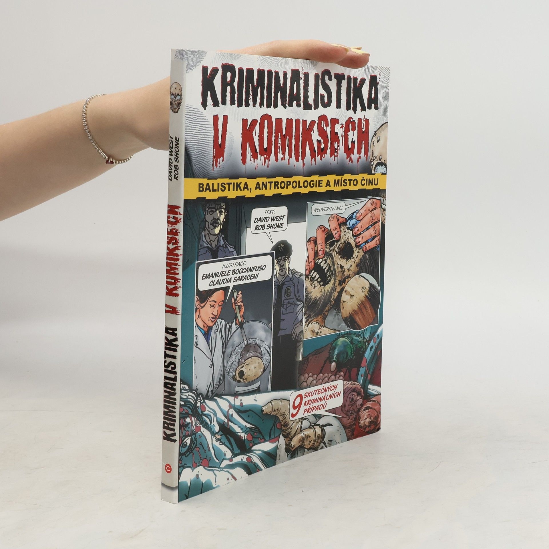 David West Kriminalistika v komiksech. Balistika, antropologie a místo činu.