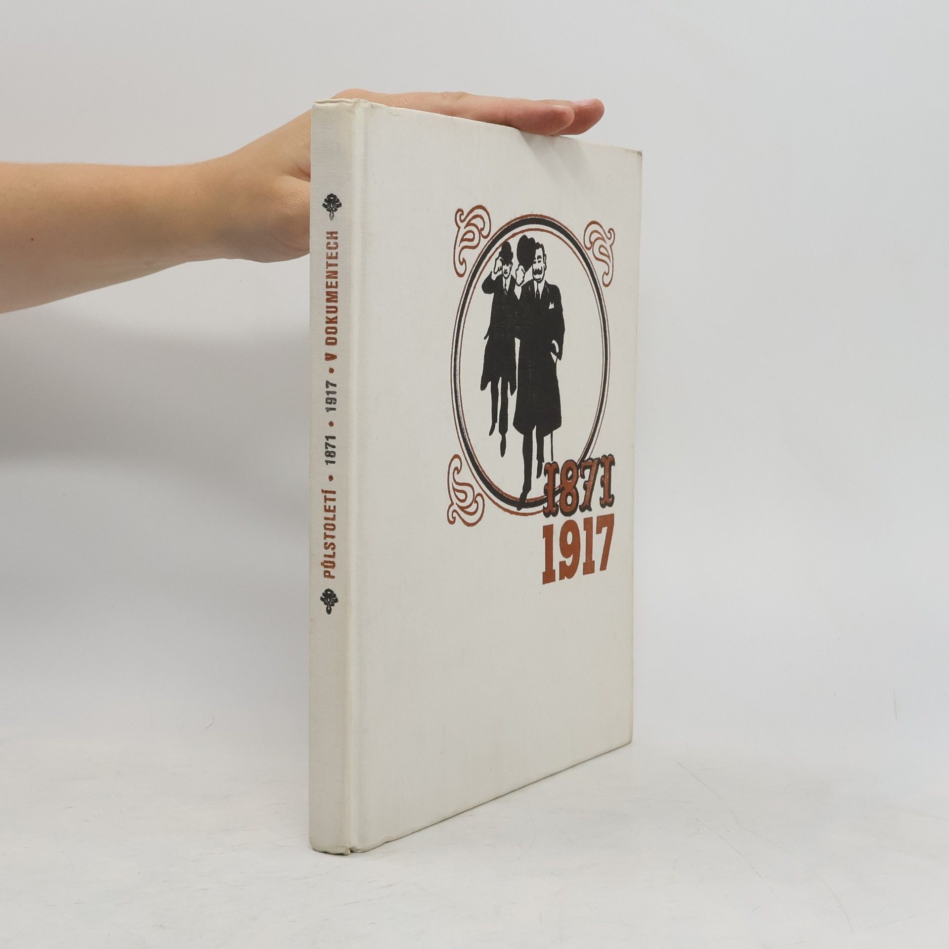 Jan Havránek Půlstoletí v dokumentech : 1871-1917