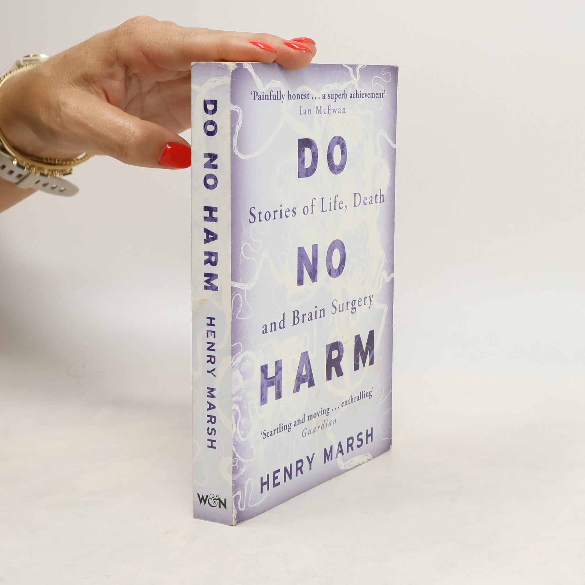 Henry Marsh Do no harm : stories of life, death and brain surgery