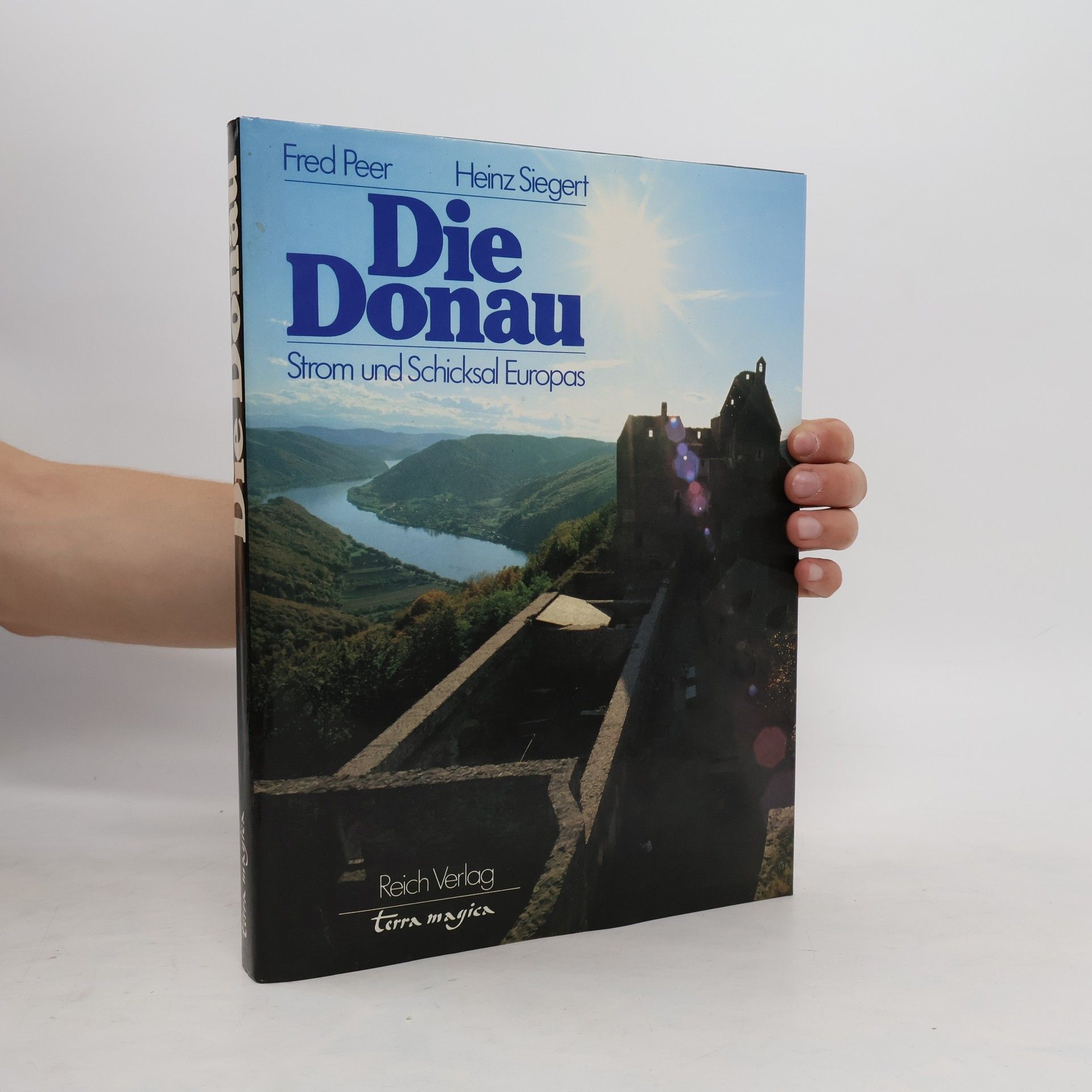 Heinz Siegert Die Donau - Strom und Schicksal Europas