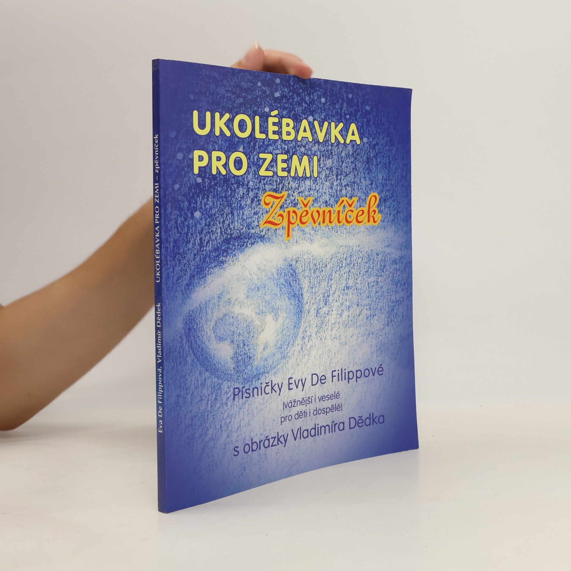 Eva De Filippová Ukolébavka pro Zemi : Zpěvníček