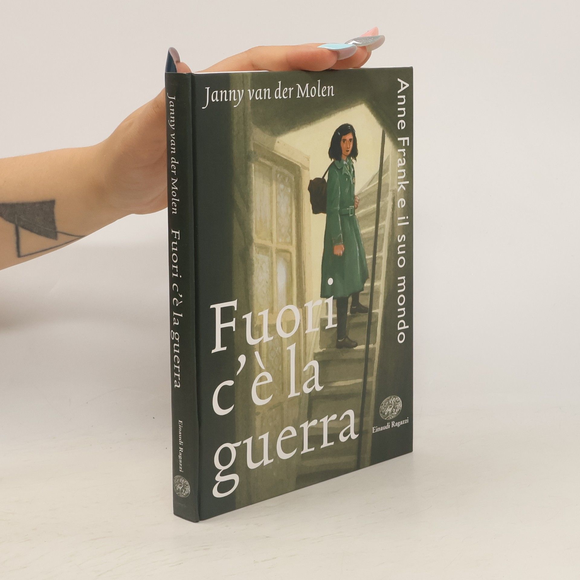 Janny van der Molen Fuori c'è la guerra. Anne Frank e il suo mondo