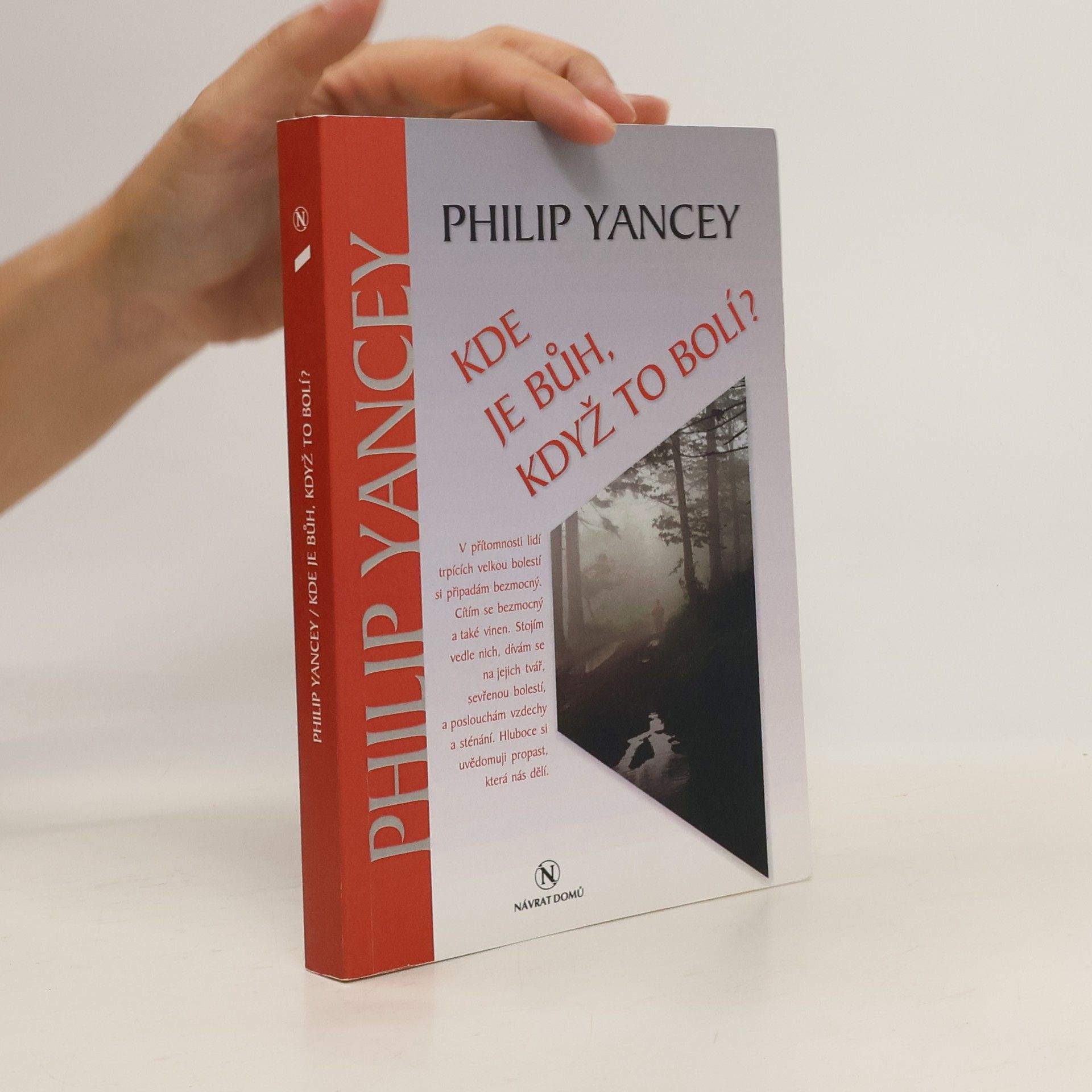 Philip D. Yancey Kde je Bůh když to bolí?