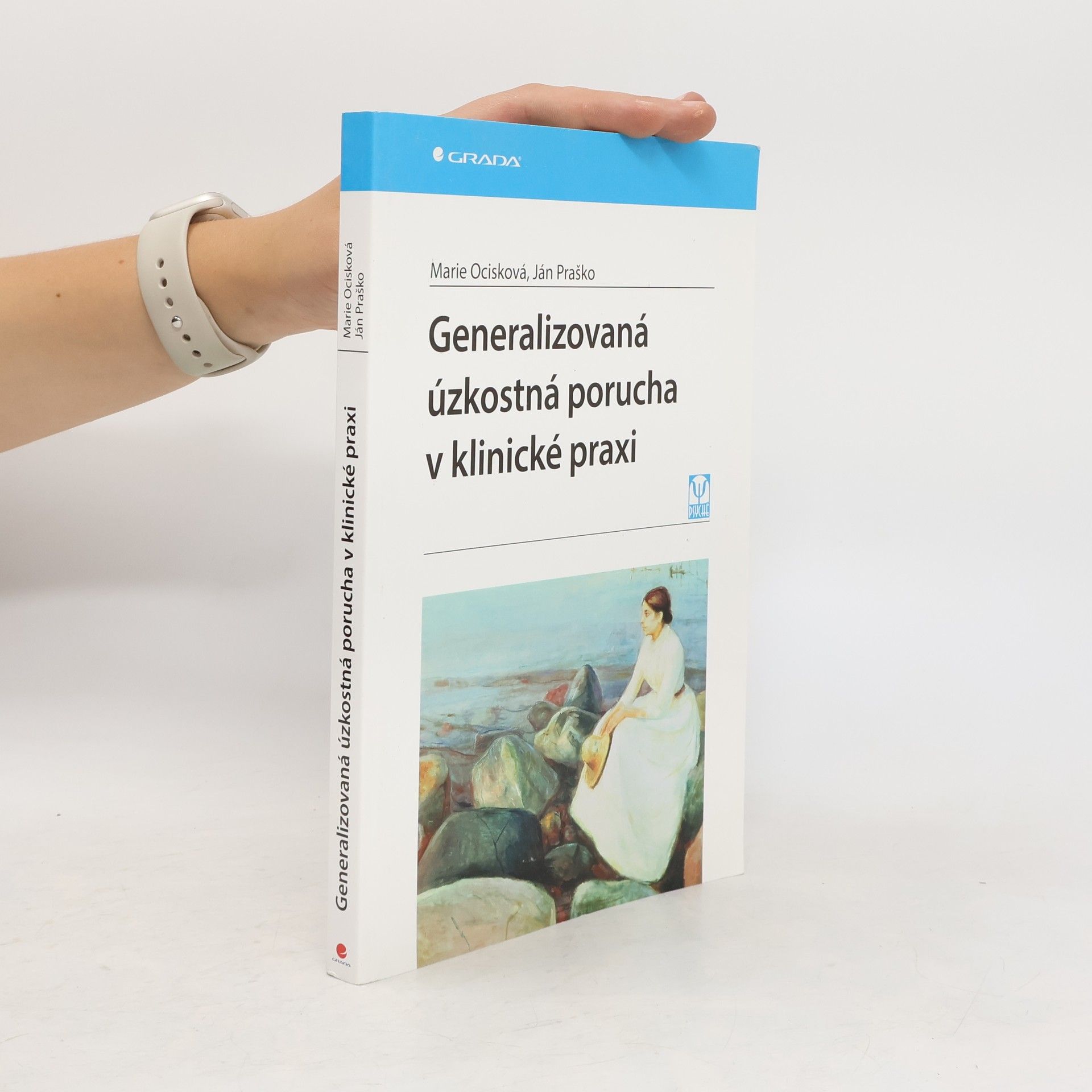 Marie Ocisková Generalizovaná úzkostná porucha v klinické praxi
