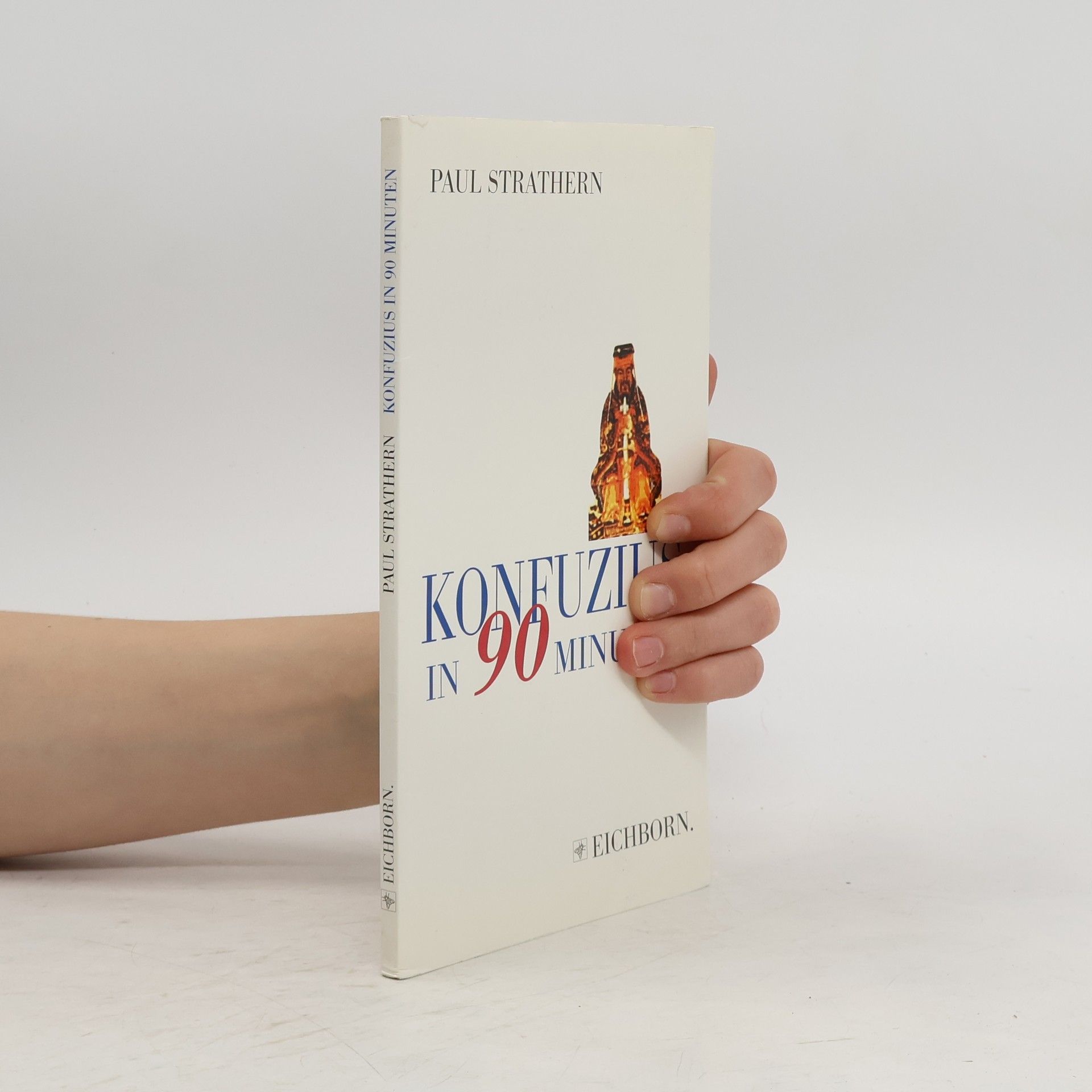 Paul Strathern Konfuzius in 90 Minuten.