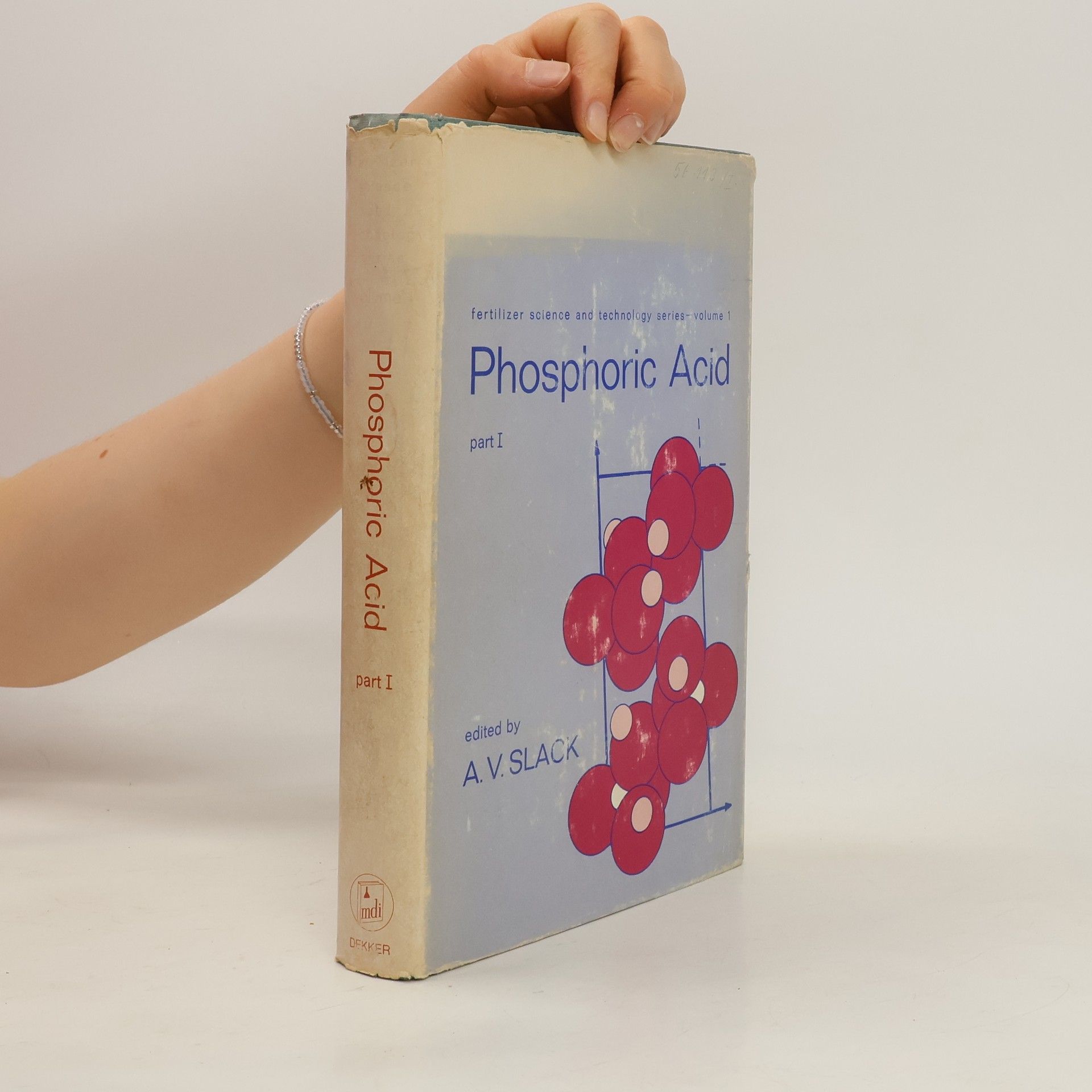 A. V. Slack Fertilizer Science and Technology Series Volume I. Phosphoric Acid