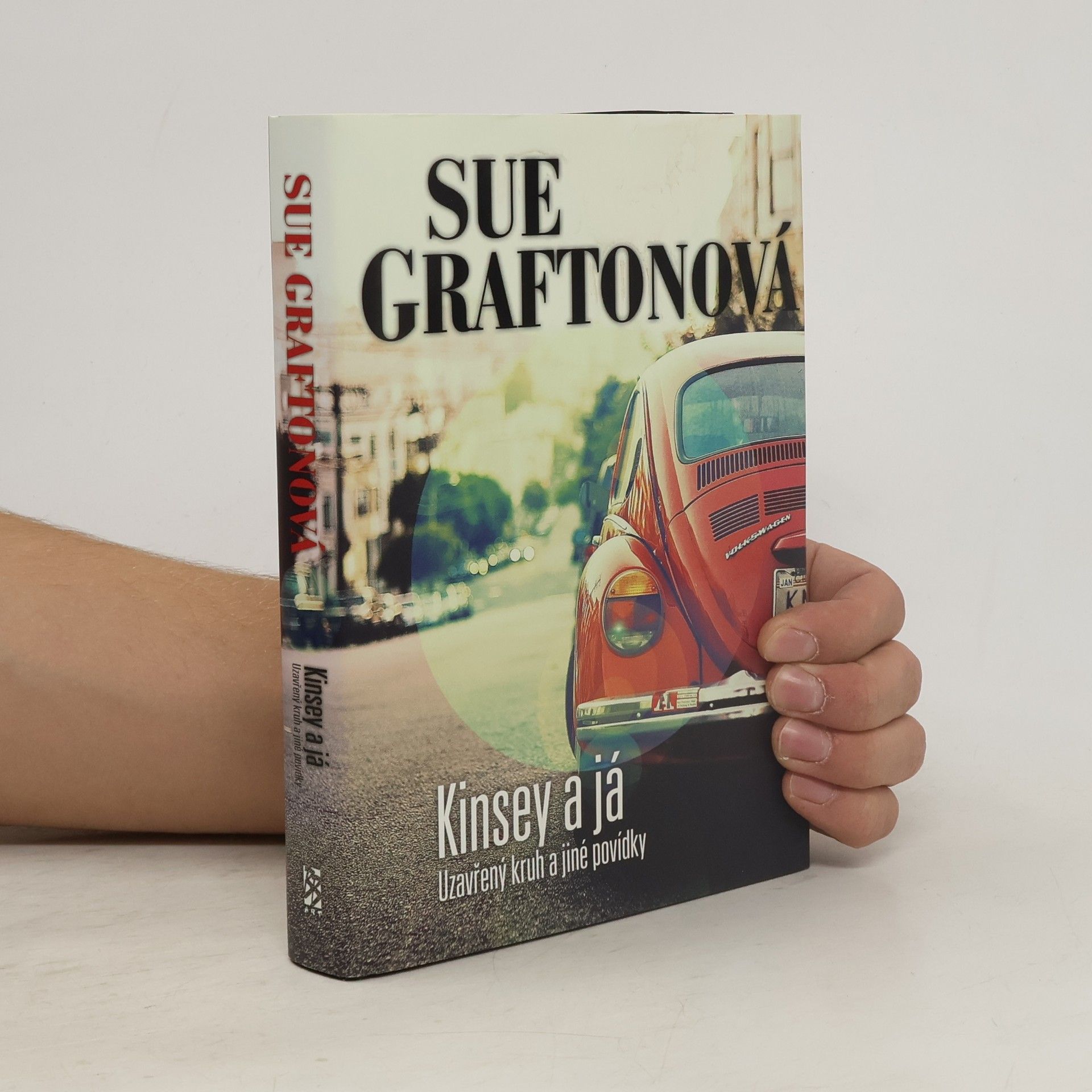 Sue Grafton Kinsey a já : Uzavřený kruh a jiné povídky