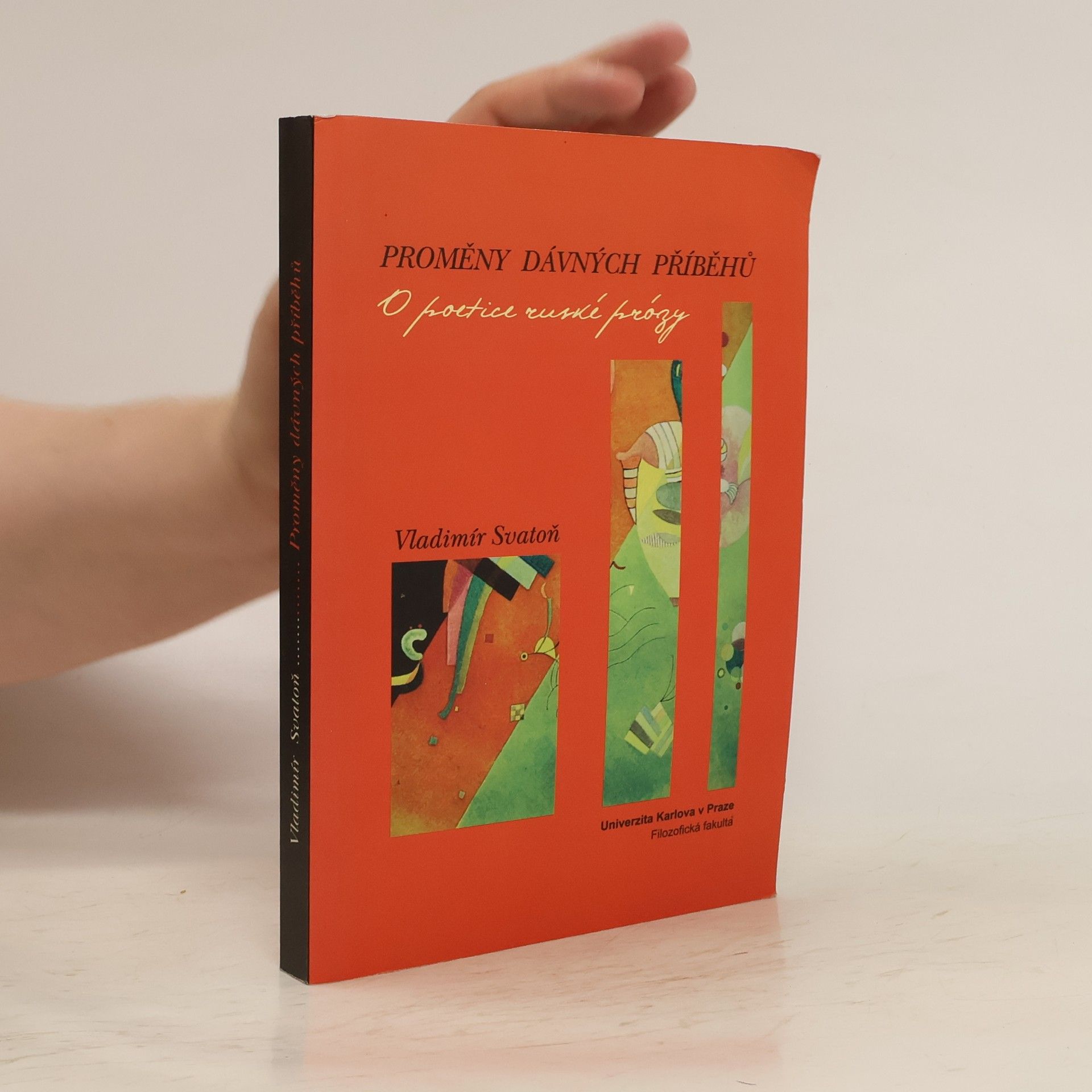 Vladimír Svatoň Proměny dávných příběhů. O poetice ruské prózy
