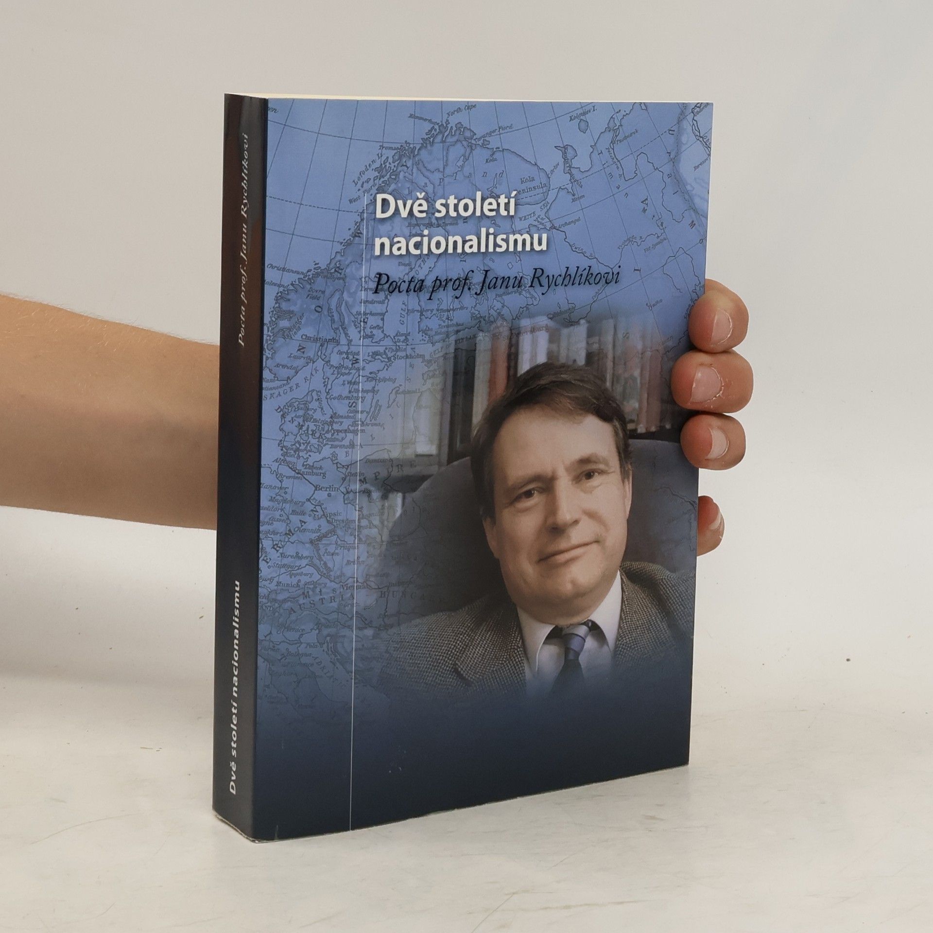 Michal Macháček Dvě století nacionalismu: Pocta prof. Janu Rychlíkovi