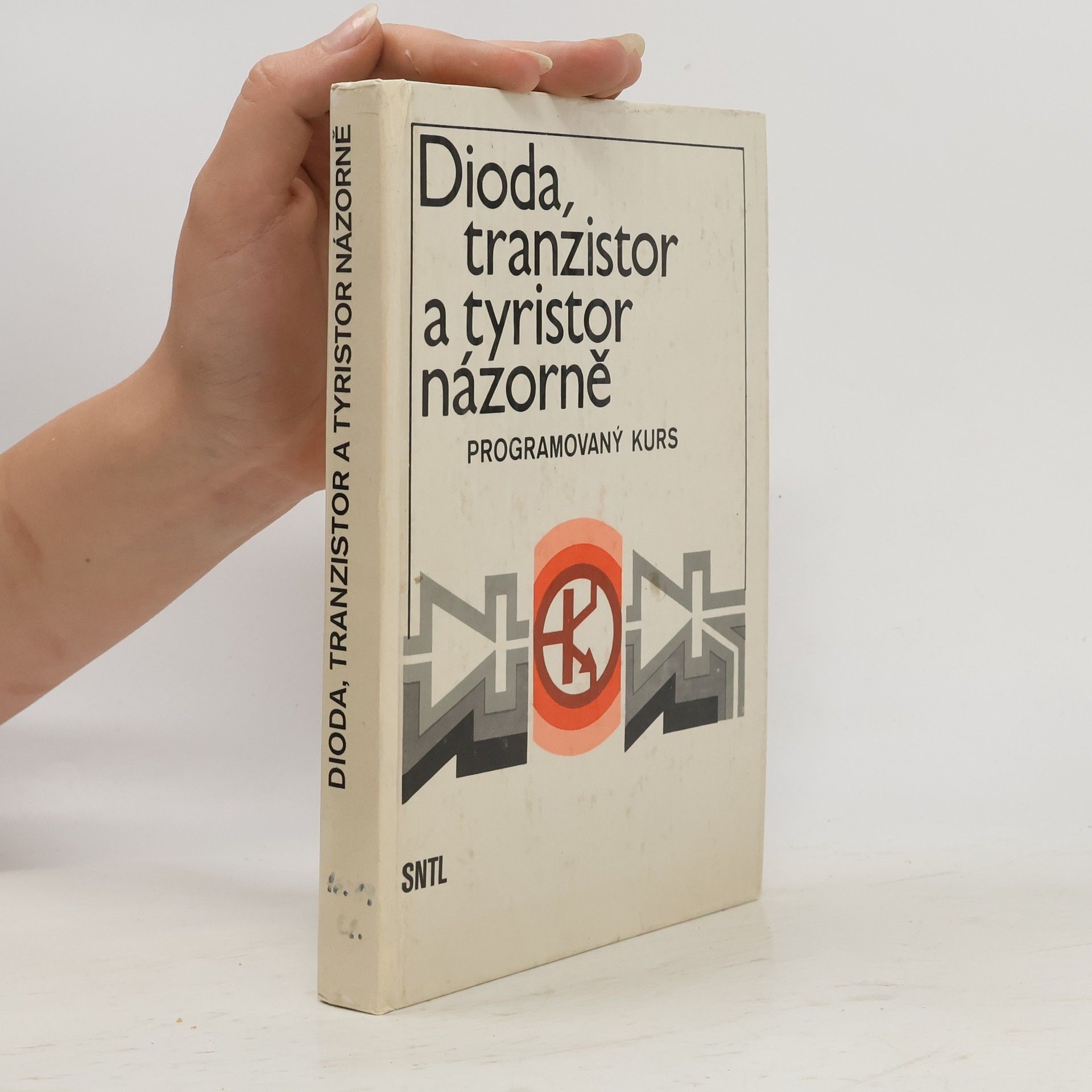 Hansjochen Benda Dioda, tranzistor a tyristor názorně. Programovaný kurs