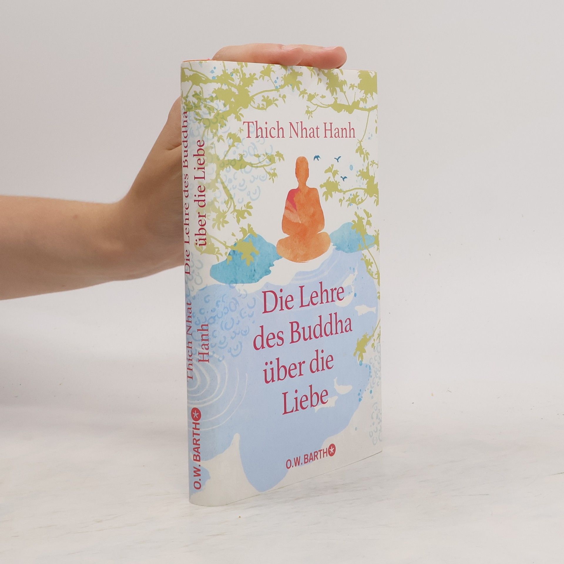 Hạnh Nhat Die Lehre des Buddha über die Liebe