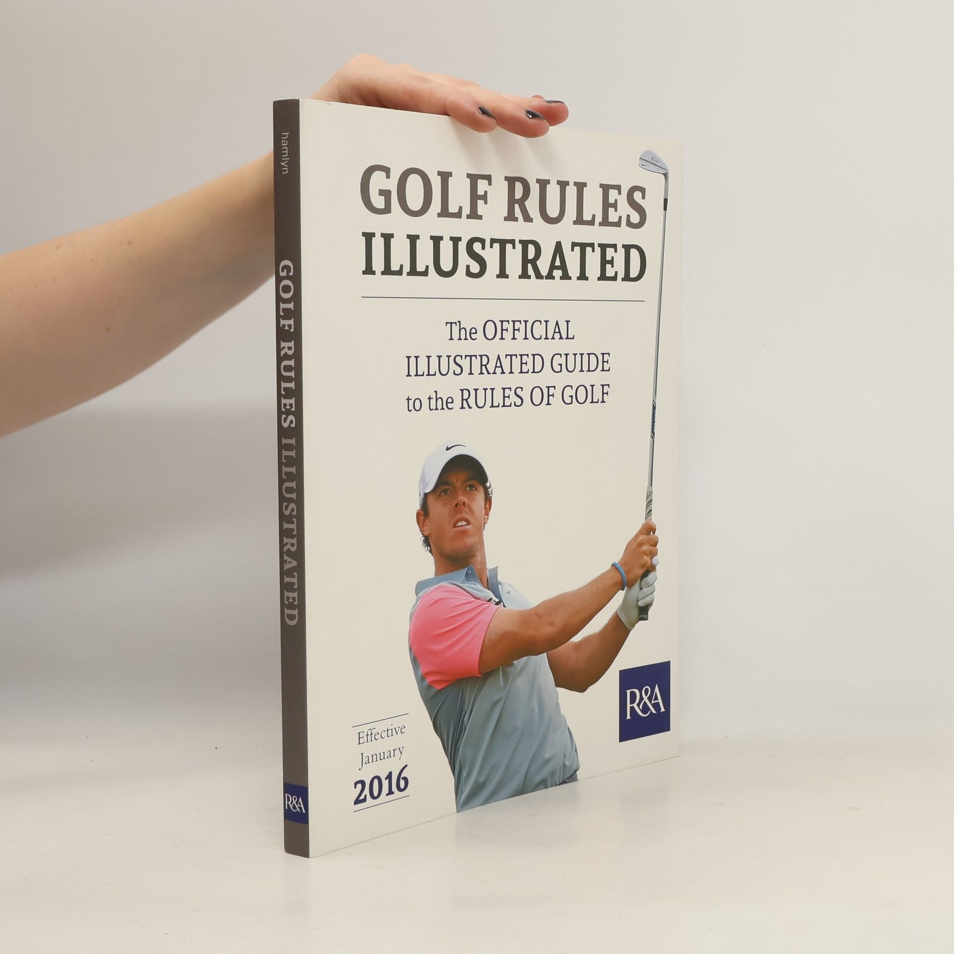 R&A Championships Limited Golf Rules Illustrated