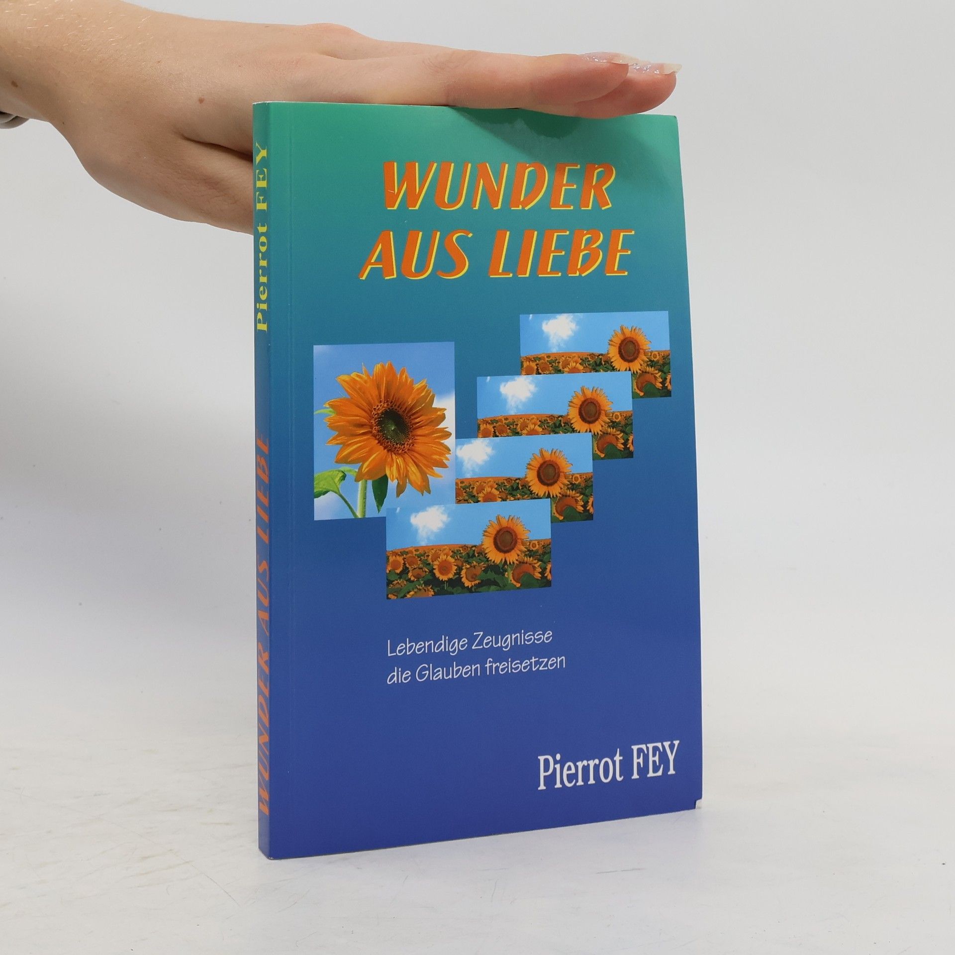 Pierrot Fey Wunder aus Liebe