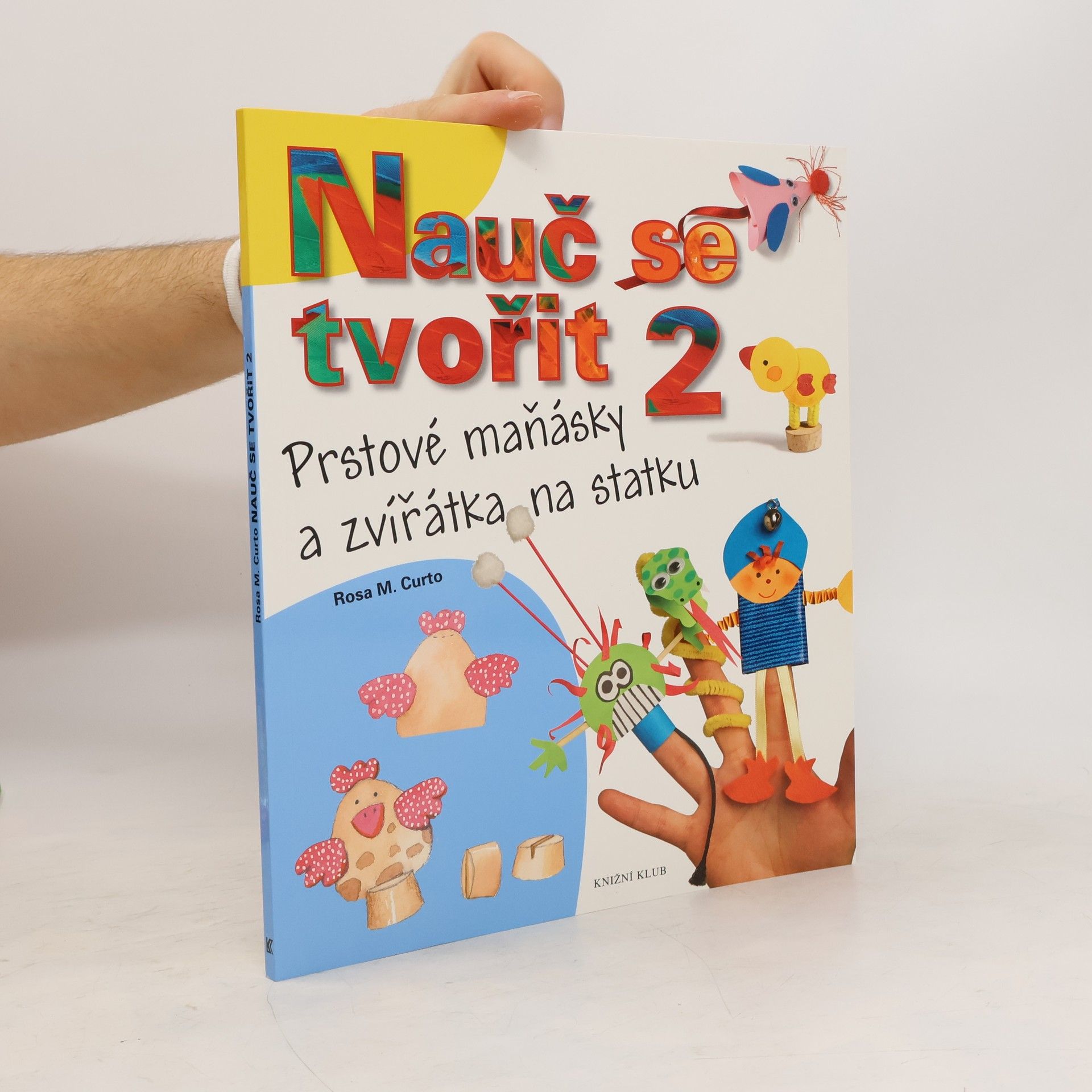 Rosa María Curto Nauč se tvořit II. Prstové maňásky a zvířátka na statku