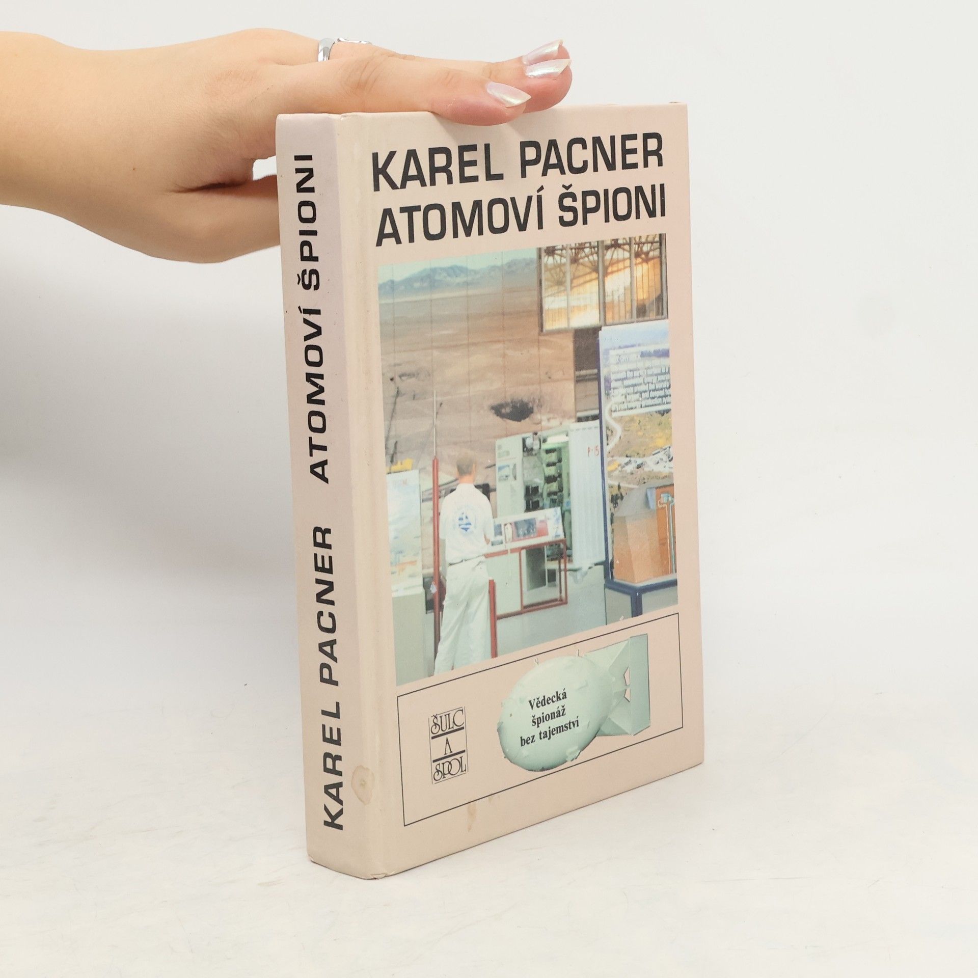 Karel Pacner Atomoví špioni. Počátky vědecké špionáže a kontrašpionáže