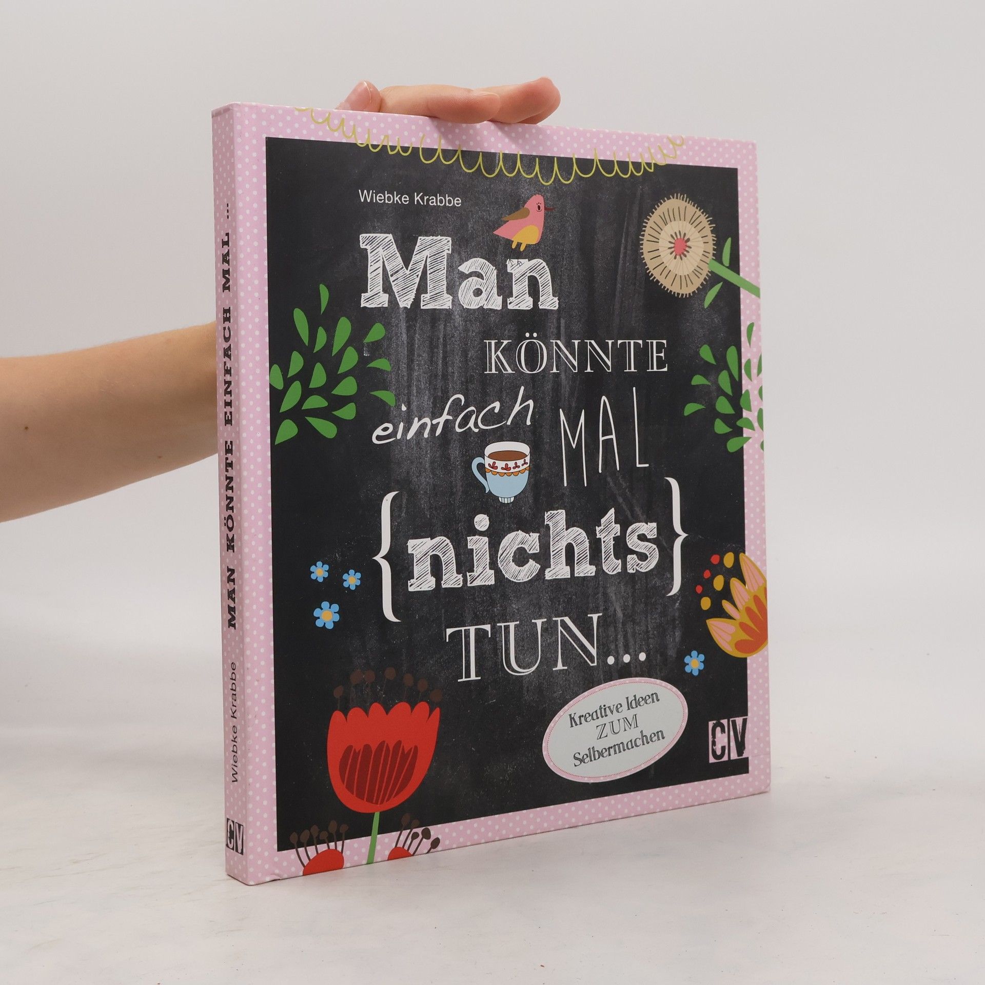 Wiebke Krabbe Man könnte einfach mal (nichts) tun ...