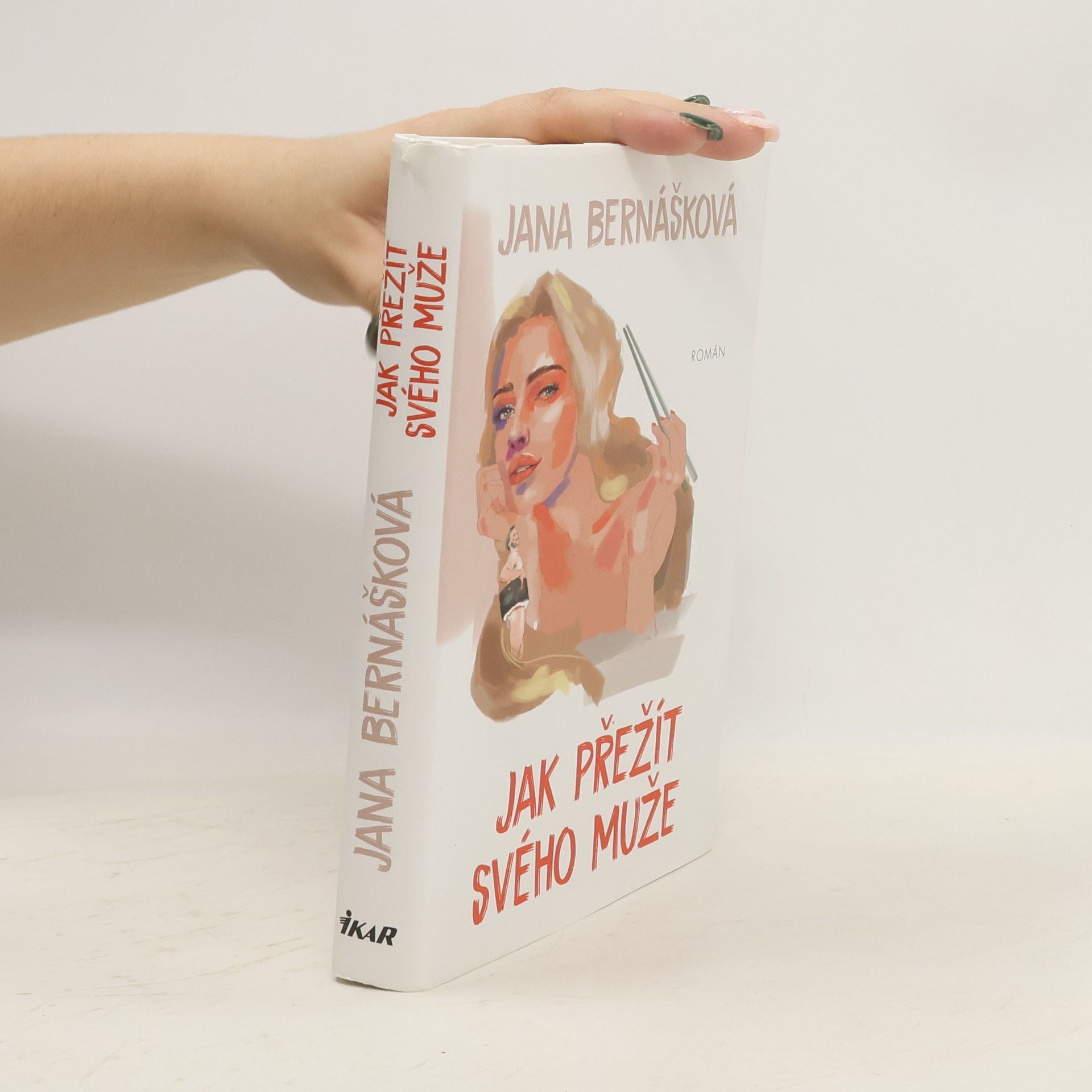 Jana Bernášková Jak přežít svého muže