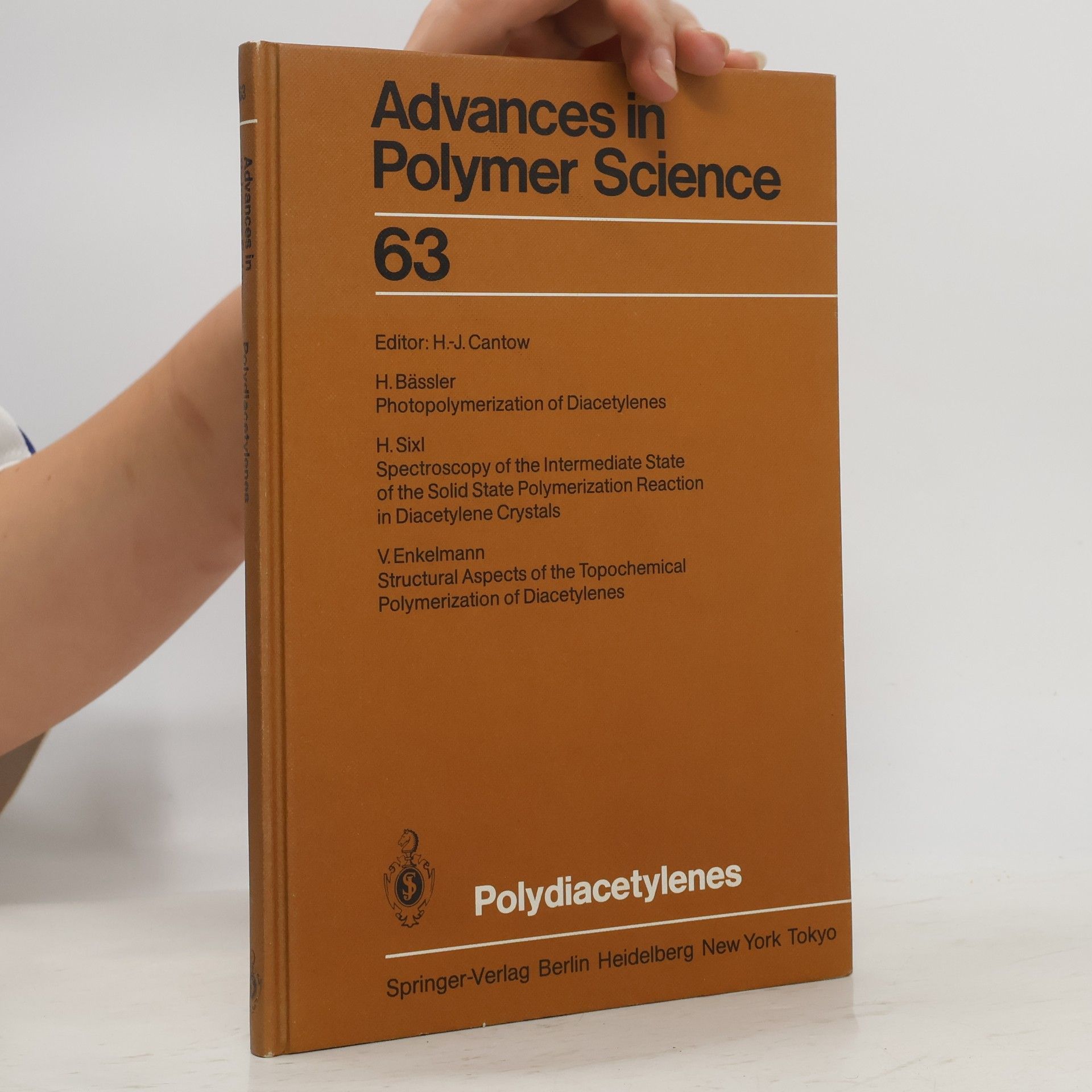 Hans-Joachim Cantow Advances in Polymer Science 63