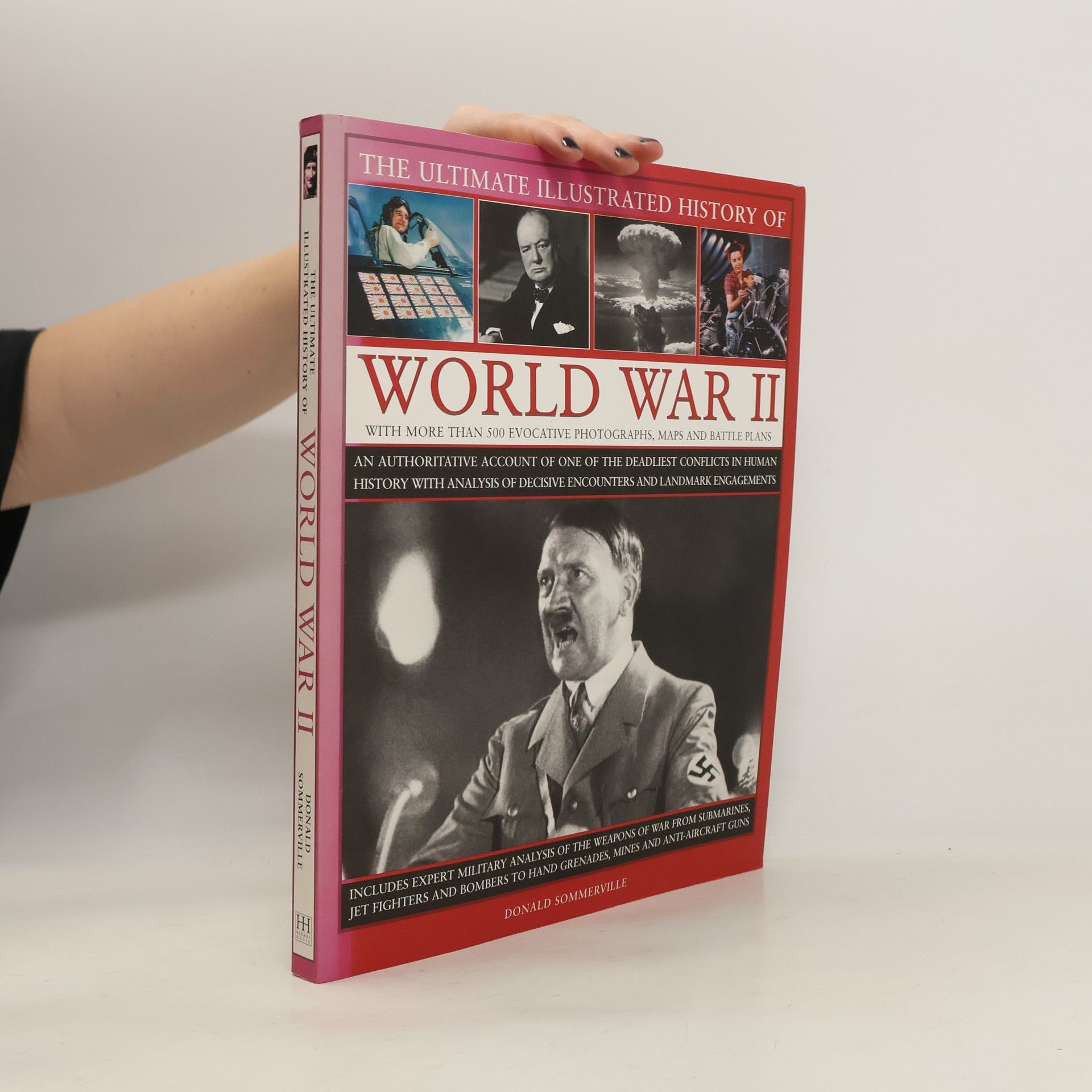 Donald Sommerville The Ultimate Illustrated History of World War II