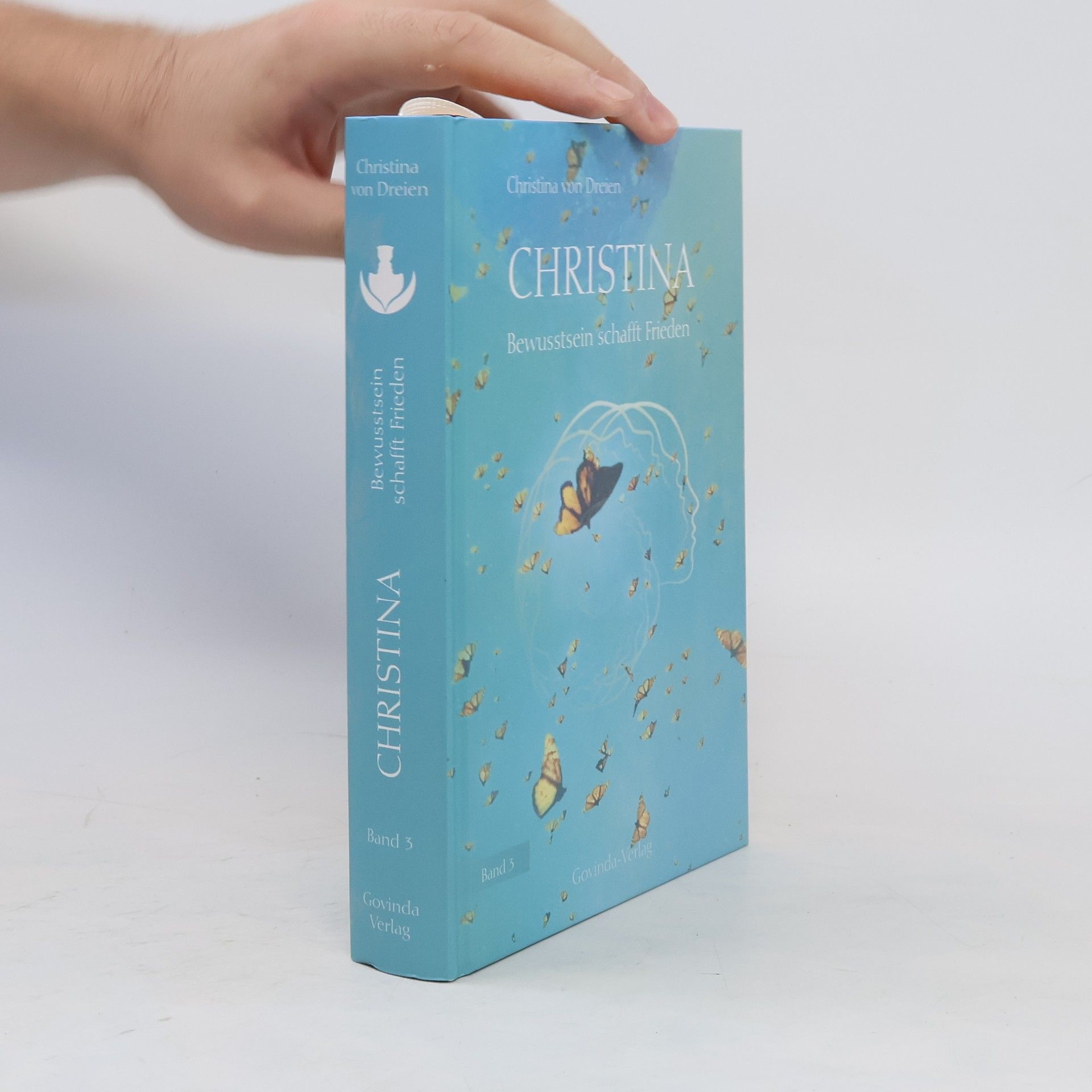 Christina von Dreien Christina, Band 3: Bewusstsein schafft Frieden