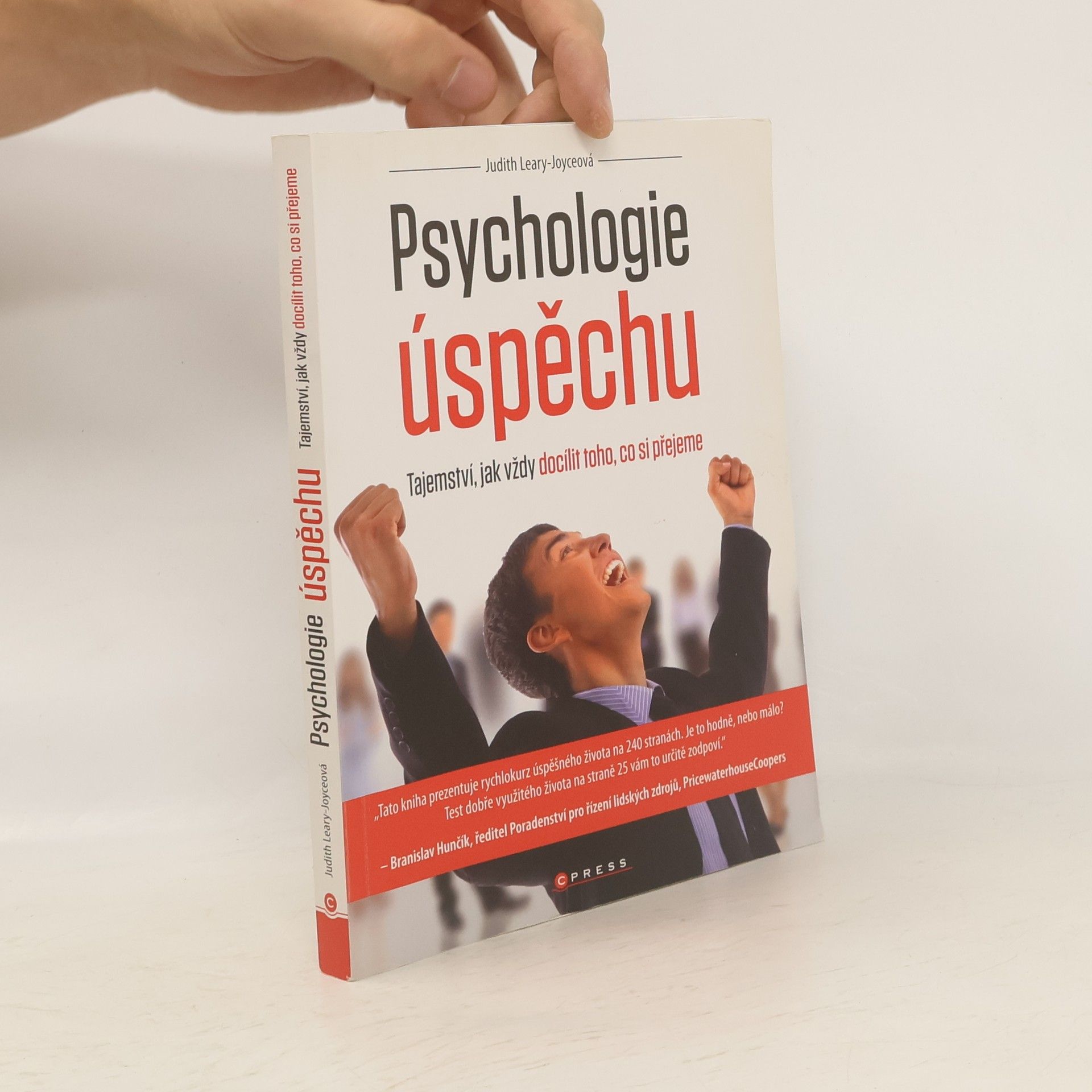 Judith Leary-Joyce Psychologie úspěchu: Tajemství, jak vždy docílit toho, co si přejeme