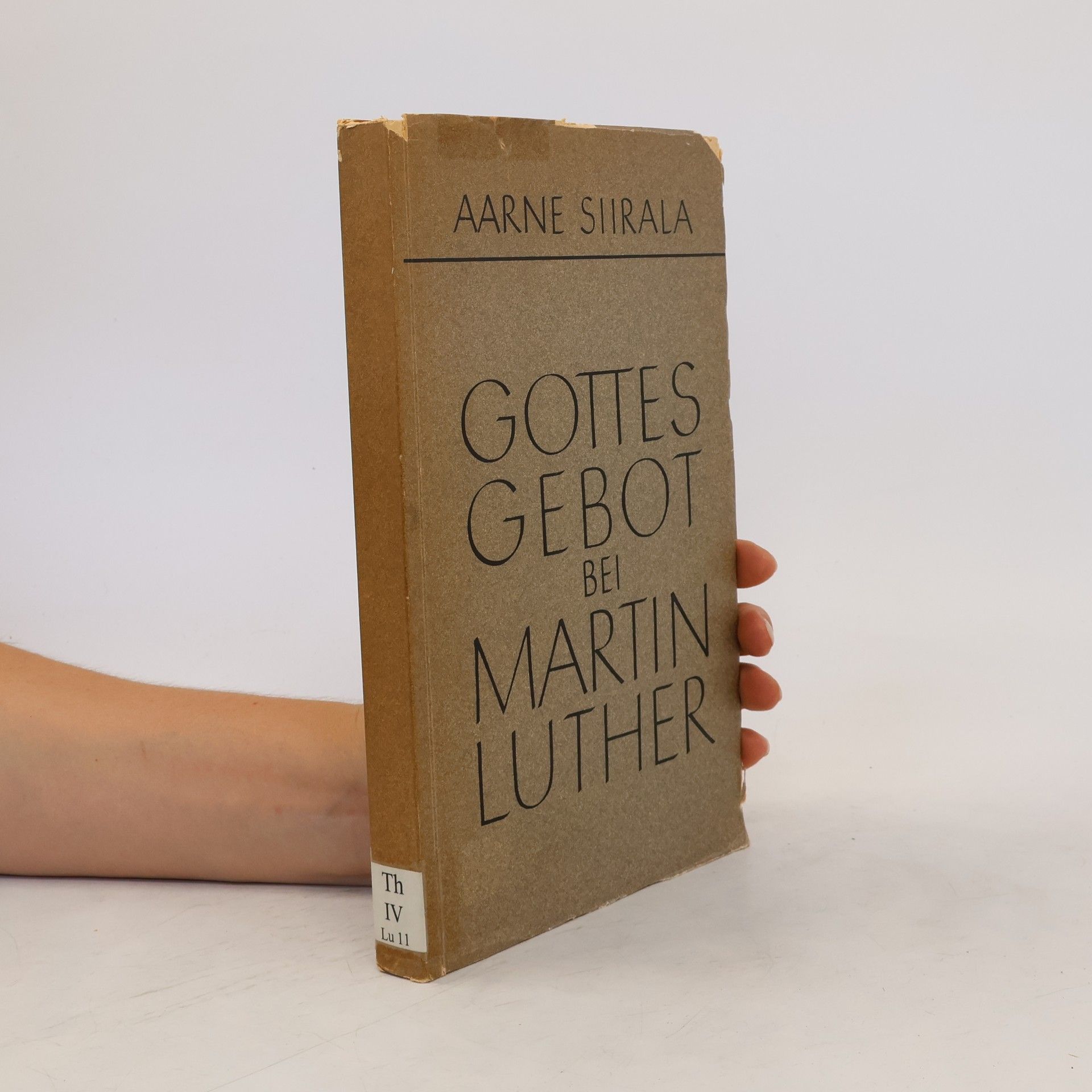 Aarne Siirala Gottes Gebot bei Martin Luther