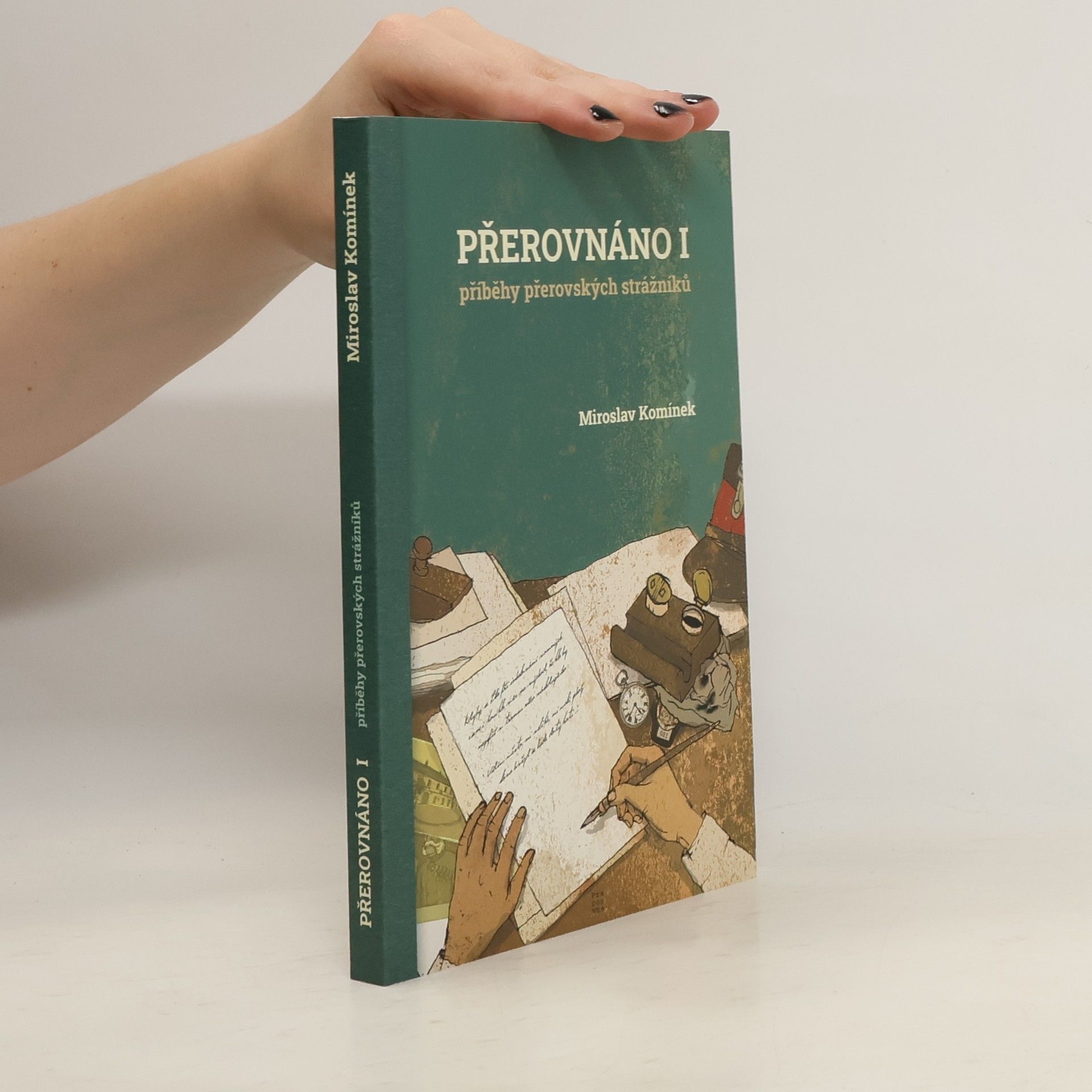 Miroslav Komínek Přerovnáno I: příběhy přerovských strážníků