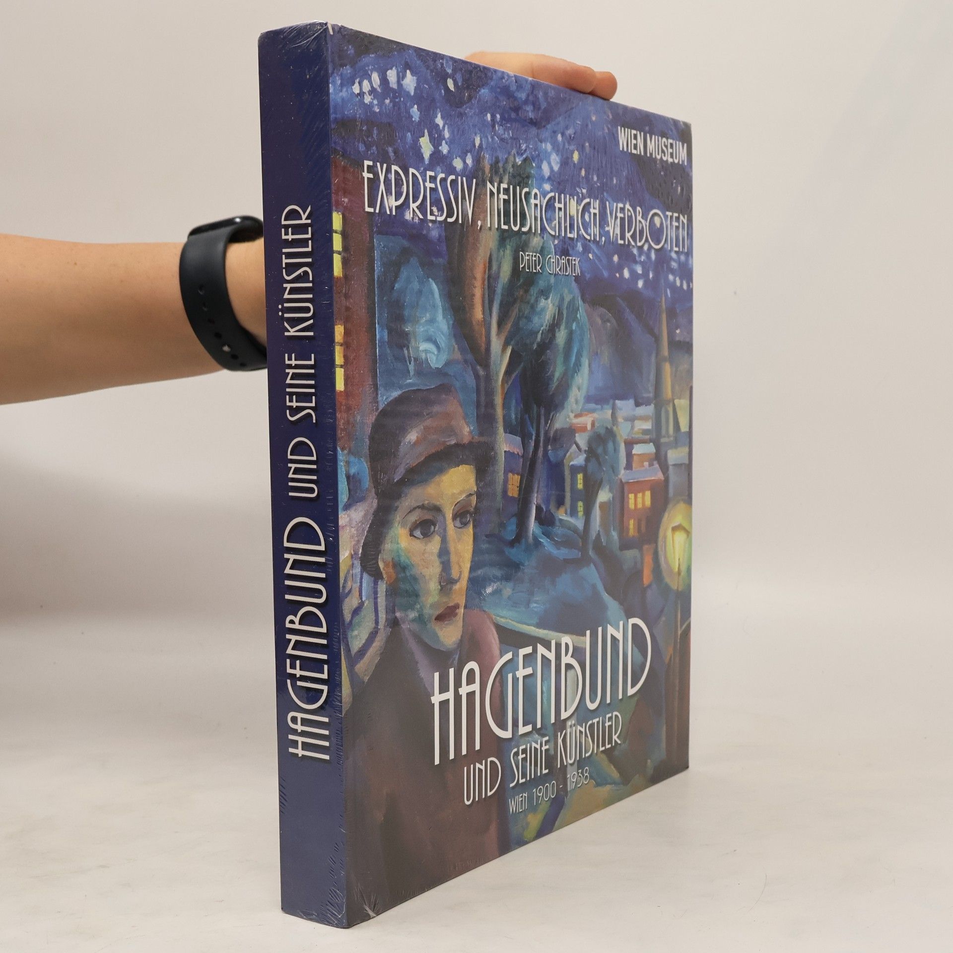 Peter Chrastek Expressiv, neusachlich, verboten - Hagenbund und seine Künstler