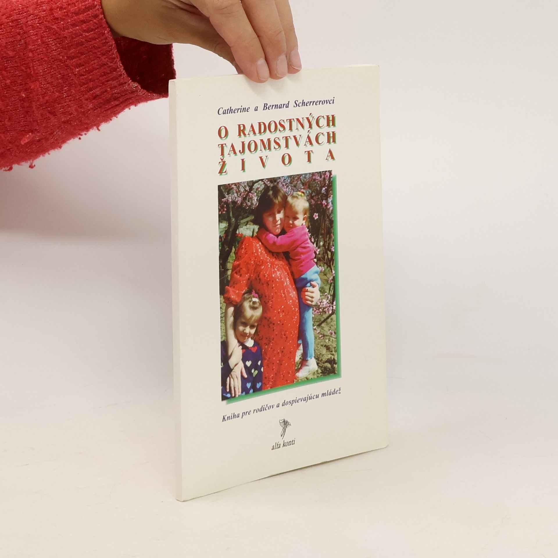Catherine Scherrer O radostných tajomstvách života
