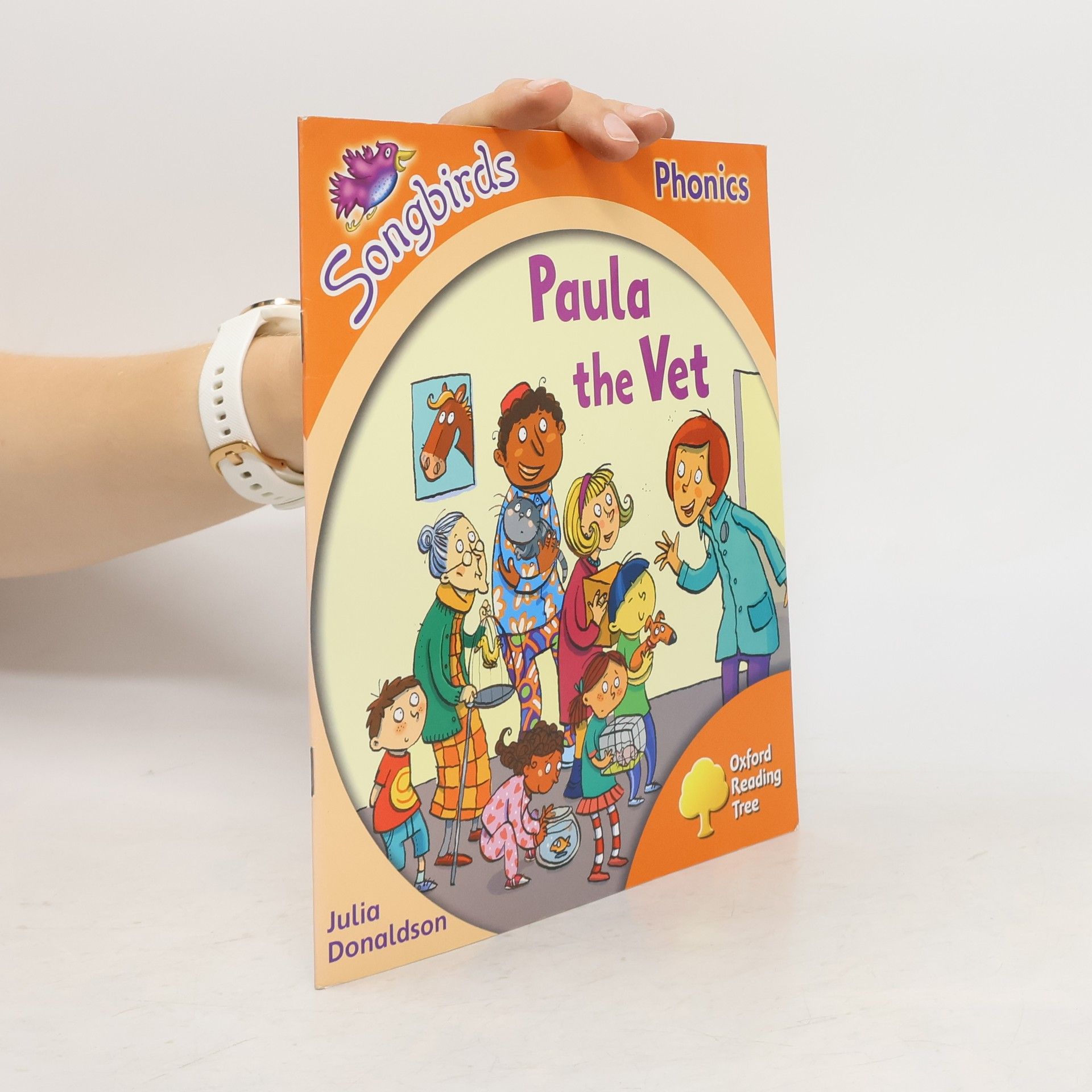 Julia Donaldson Oxford Reading Tree: Stage 6: Songbirds: Paula the Vet