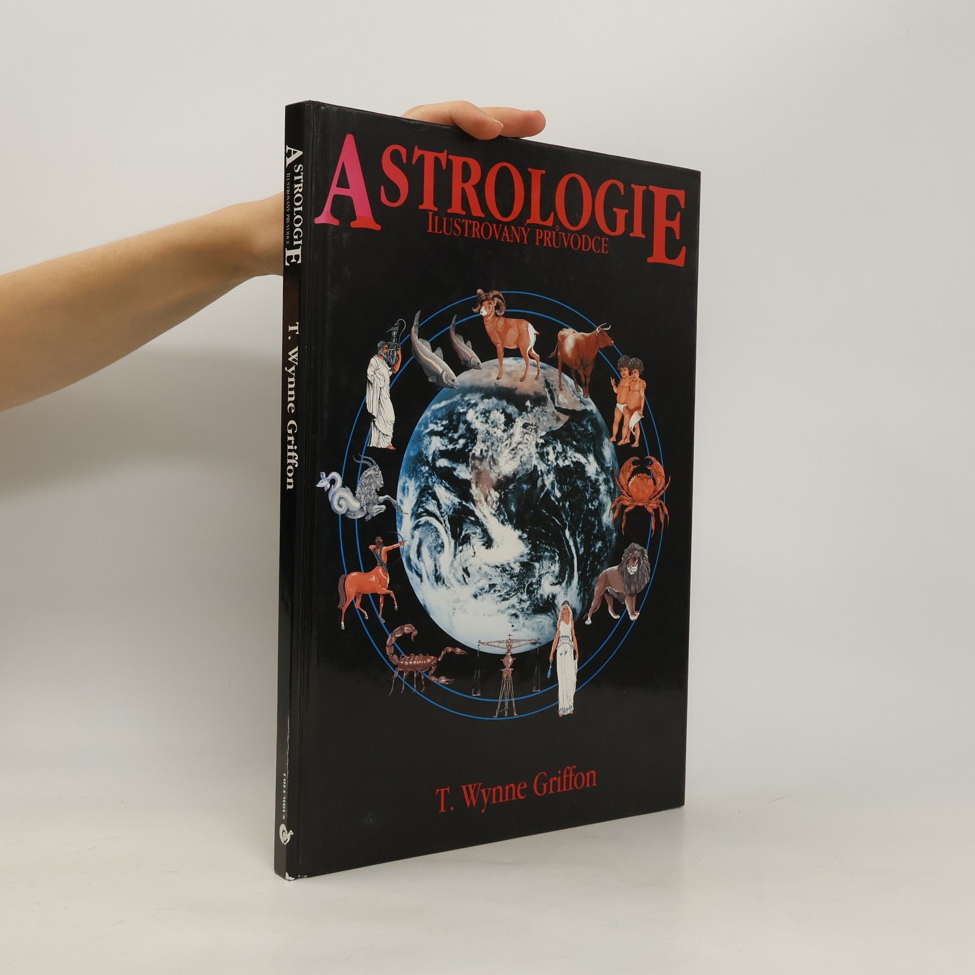 T. Wynne Griffon Astrologie. Ilustrovaný průvodce. Klíč k pochopení lidského osudu